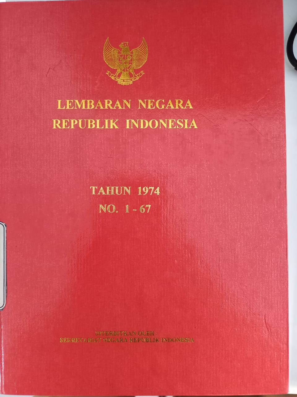 LEMBARAN NEGARA REPUBLIK INDONESIA TAHUN 1974 NO. 1-67