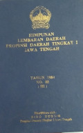 HIMPUNAN LEMBARAN DAERAH PROPINSI DAERAH TINGKAT I JAWA TENGAH TAHUN 1984 NO. 88 (III)