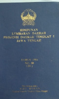 HIMPUNAN LEMBARAN DAERAH PROPINSI DAERAH TINGKAT I JAWA TENGAH TAHUN 1984 NO. 88 (IV)
