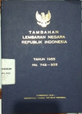 TAMBAHAN LEMBARAN NEGARA REPUBLIK INDONESIA TAHUN 1955 NO. 742-933