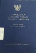 TAMBAHAN LEMBARAN NEGARA REPUBLIK INDONESIA TAHUN 1989 NO. 3387-3400