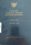 TAMBAHAN LEMBARAN NEGARA REPUBLIK INDONESIA TAHUN 1991 NO. 3433-3464