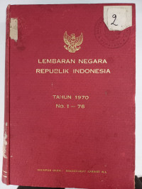 LEMBARAN NEGARA REPUBLIK INDONESIA TAHUN 1970 No. 1- 76
