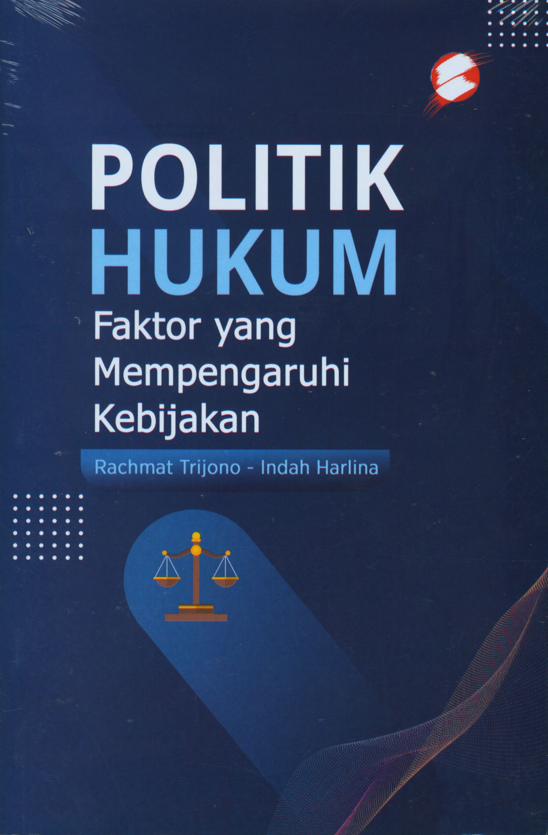 Politik Hukum Faktor yang Mempengaruhi Kebijakan