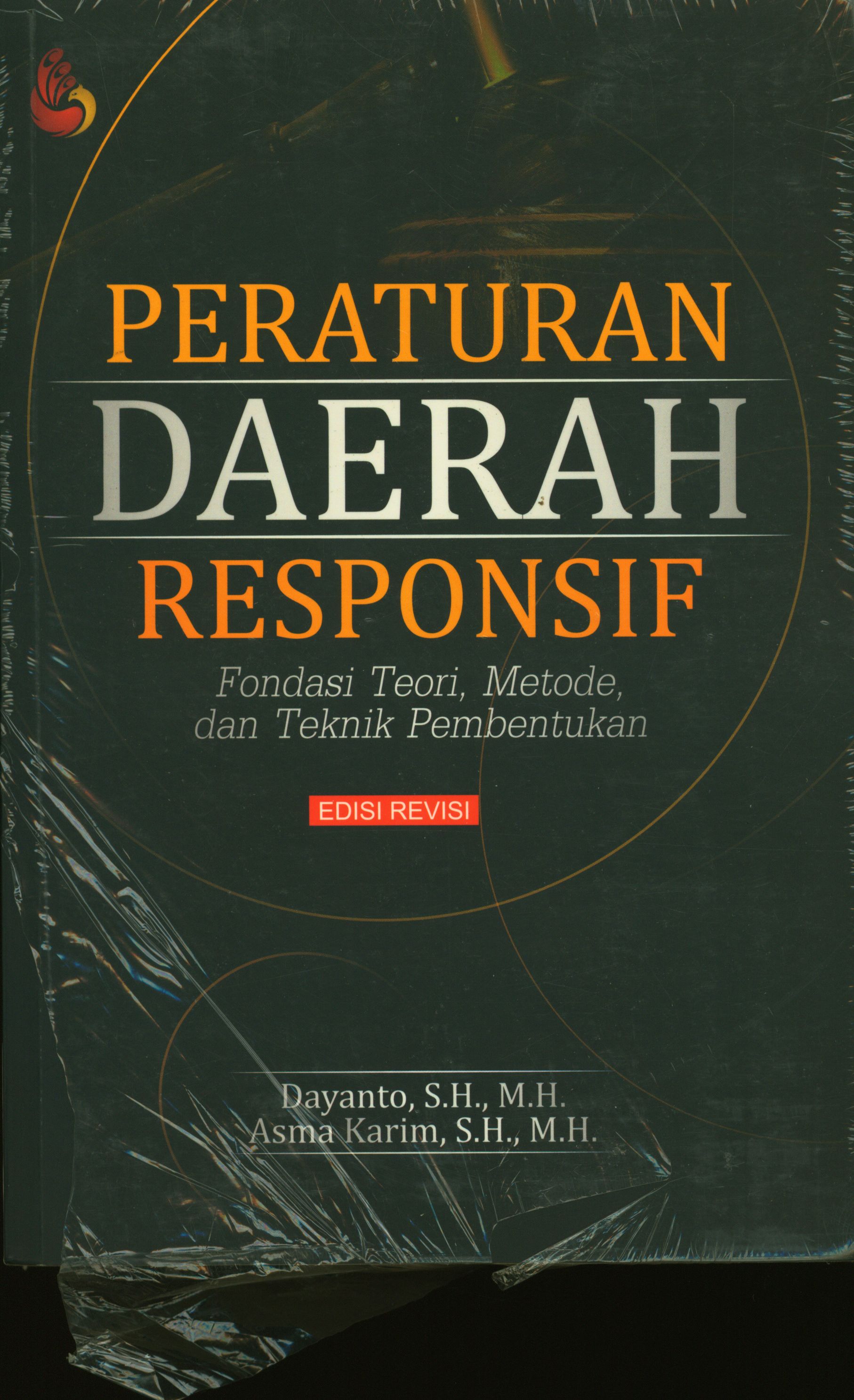 Peraturan Daerah Reponsif  Fondasi Teori, Metode, dan Teknik Pembentukan Edisi Revisi