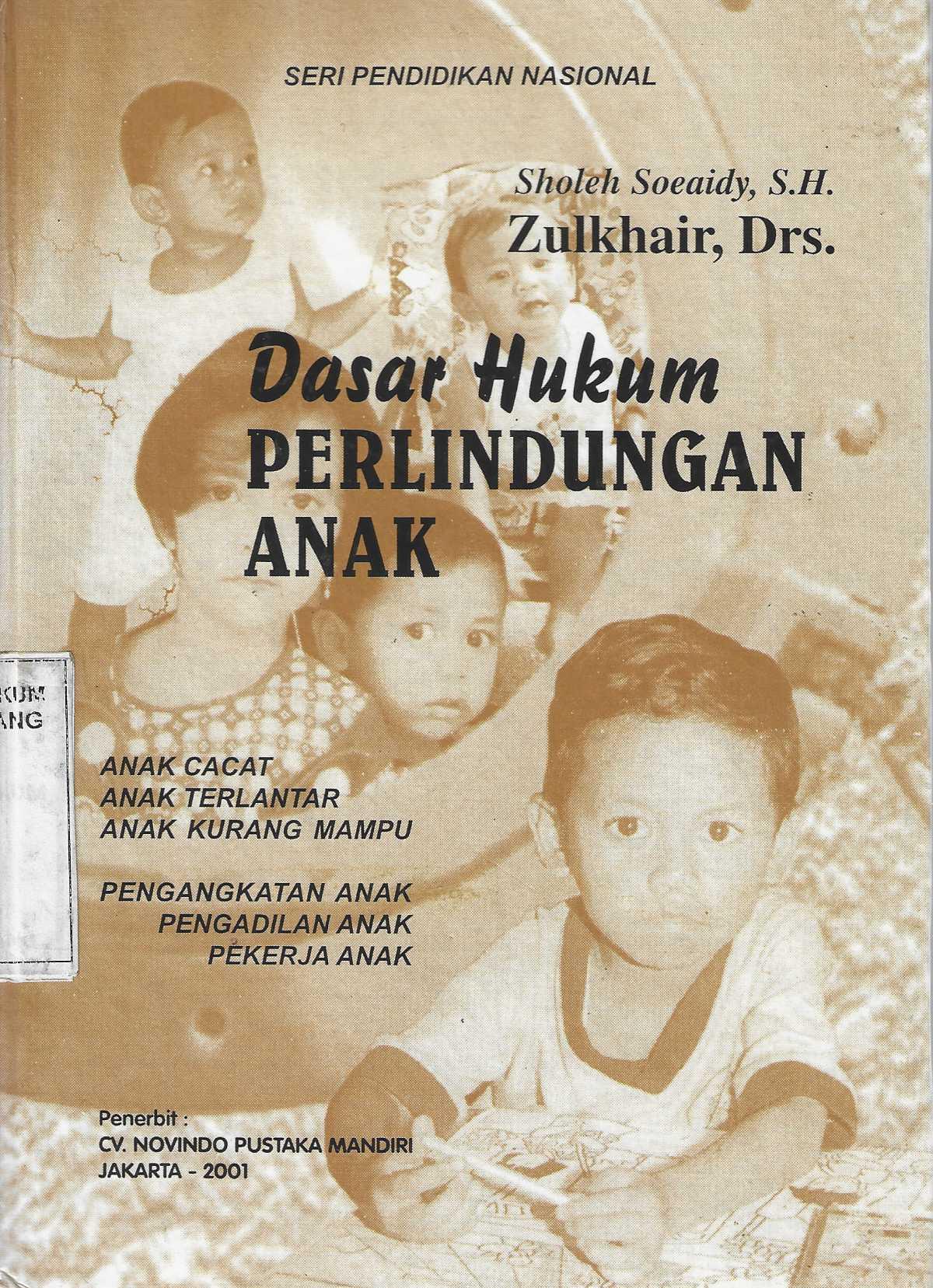 Dasar Hukum Perlindungan Anak Anak Cacat Anak Terlantar Anak Kurang Mampu Pengangkatan Anak Pengadilan Anak Pekerja Anak