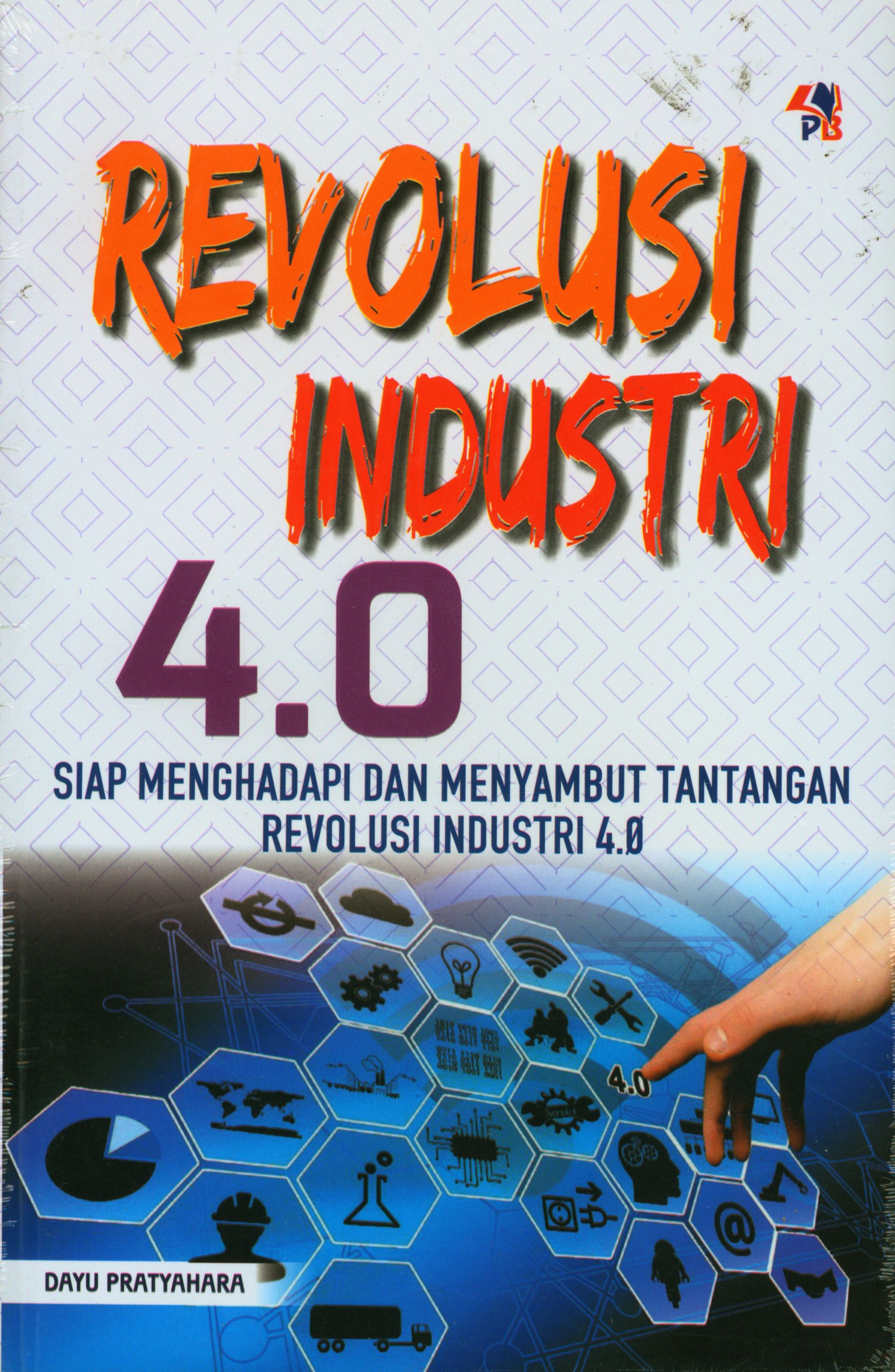 Revolusi Industri 4.0 Siap Menghadapi dan Menyambut Tantangan Revolusi Industri 4.0