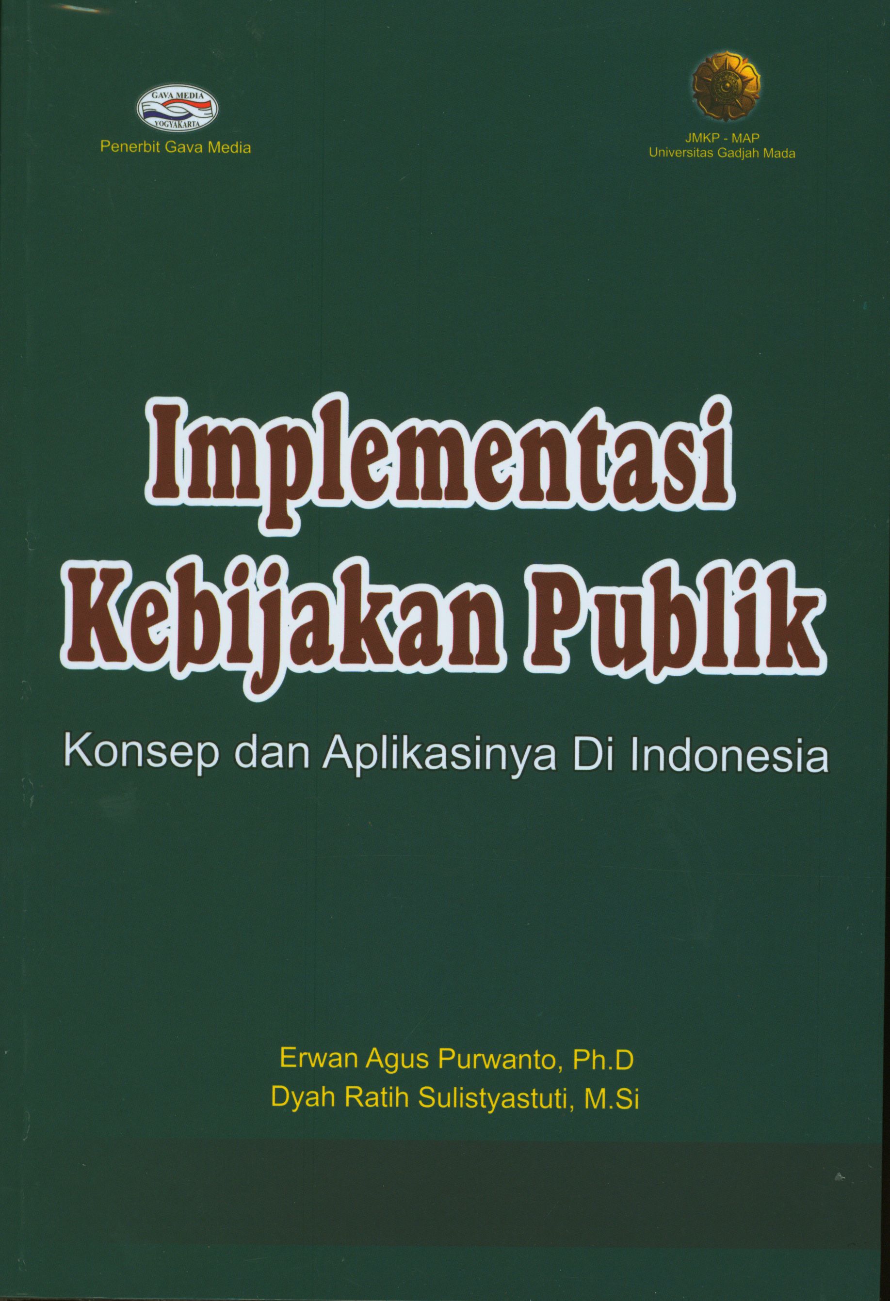 Implementasi Kebijakan Publik Konsep dan Aplikasinya Di Indonesia