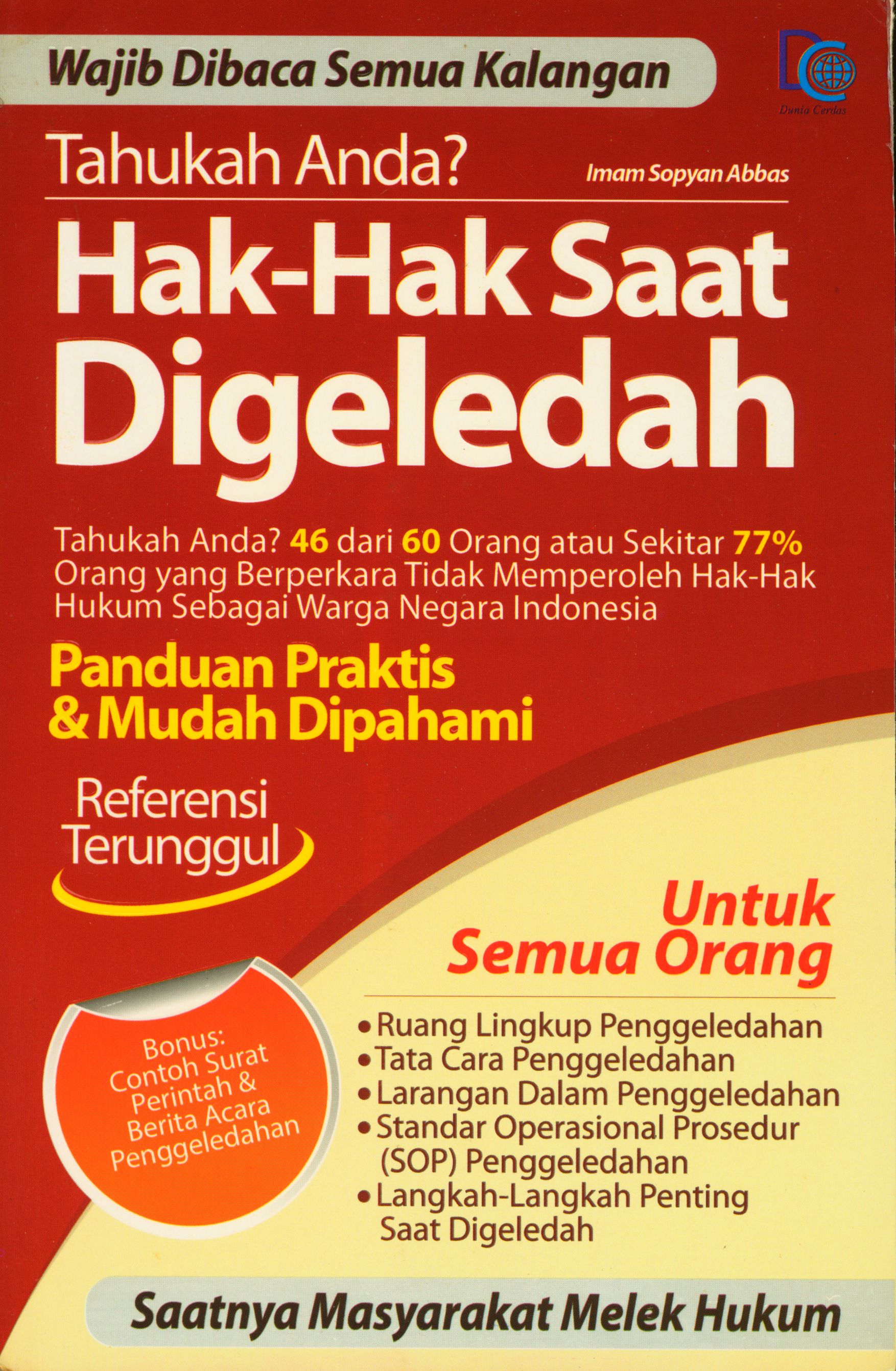 Tahukah Anda? Hak-Hak Saat Digeledah Tahukah Aanda? 46 Dari 60 Orang Atau Sekitar 77% Orang Yang Berperkara Tidak Memperoleh Hak-Hak Hukum Sebagai Warga Negara Indonesia