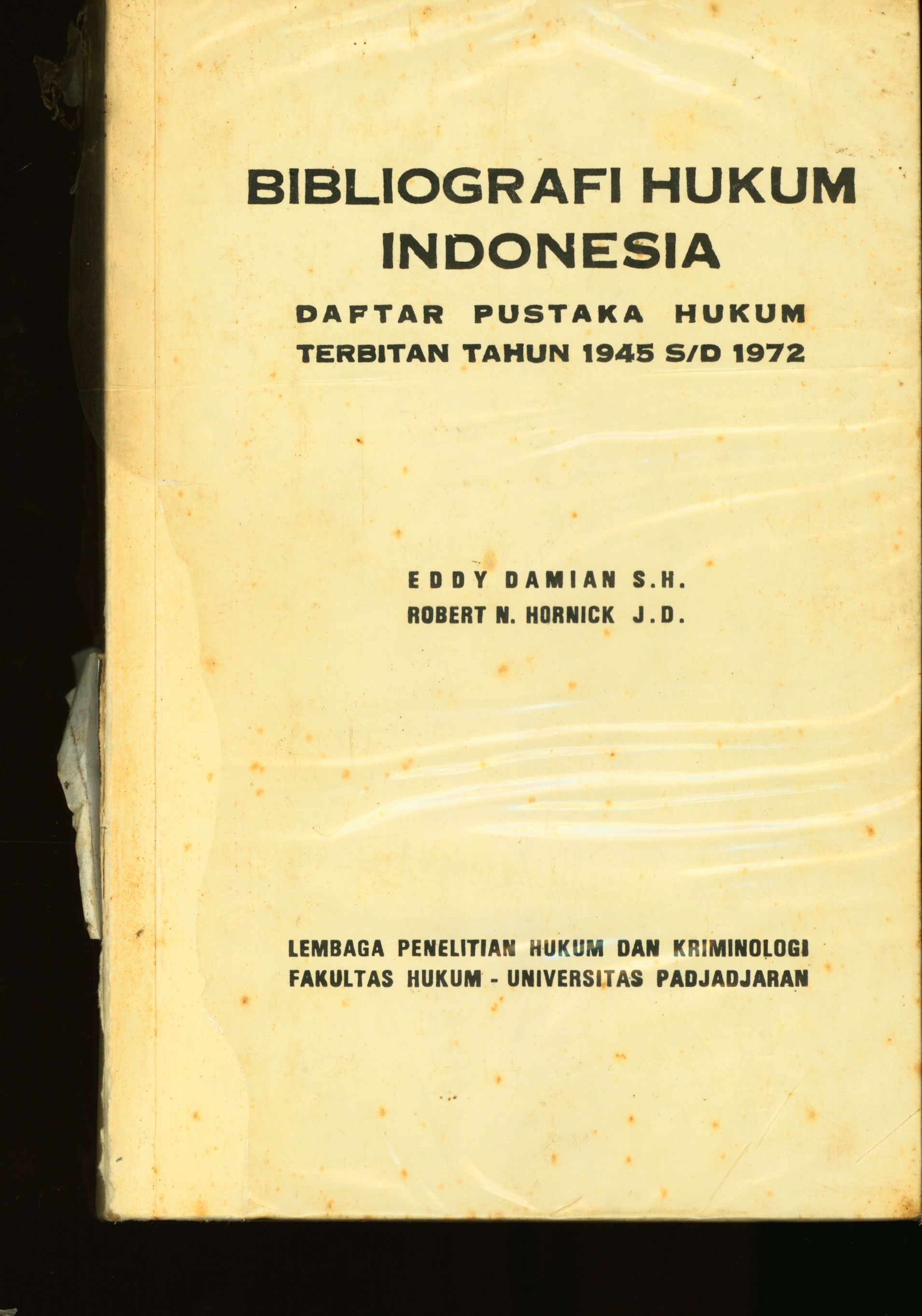 Bibliografi Hukum Indonesia Daftar Pustaka Hukum Terbitan Tahun 1945 s/d 1972
