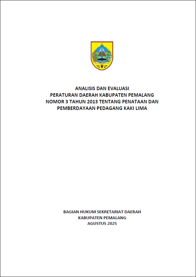 Analisis dan Evaluasi Analisis dan Evaluasi Peraturan Daerah Kabupaten Pemalang Nomor 3 Tahun 2013 tentang Penataan dan Pemberdayaan Pedagang Kaki Lima