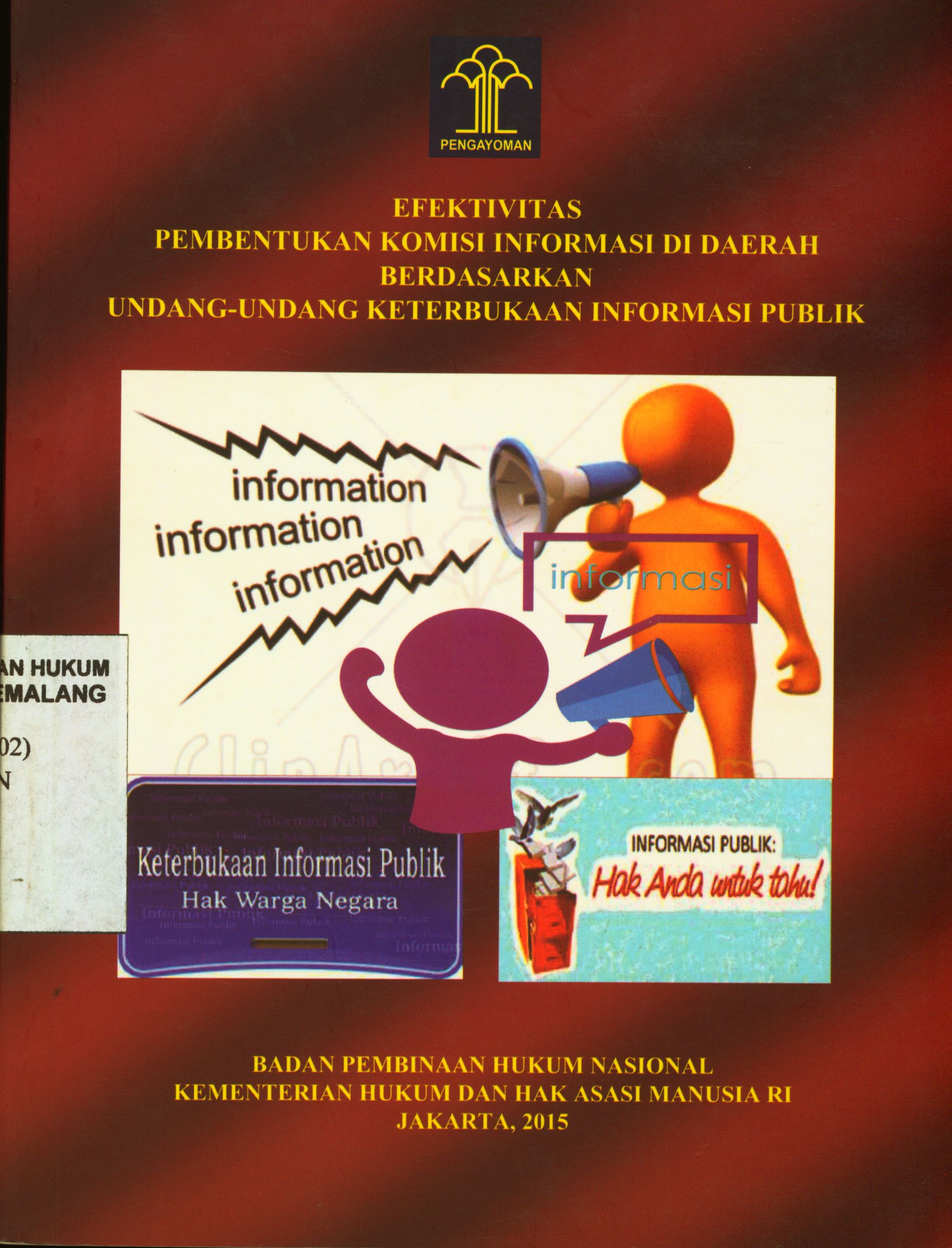 Efektifitas Pembentukan Komisi Informasi Di Daerah Berdasarkan Undang-Undang Keterbukaan Informasi Publik