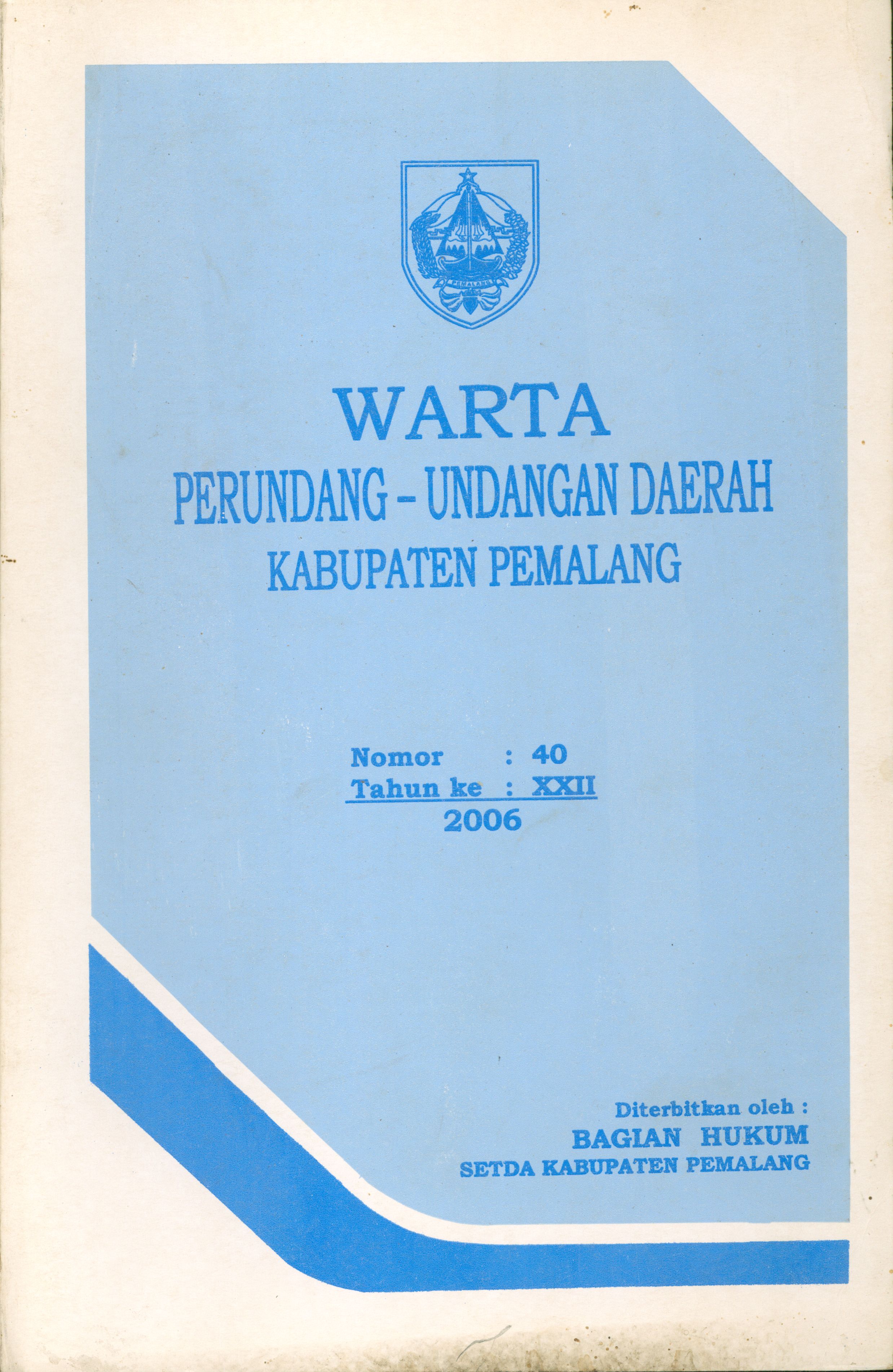 Warta Perundang-Undangan Daerah Pemerintah Kabupaten Pemalang Nomor : 40 Tahun : XXII 2006
