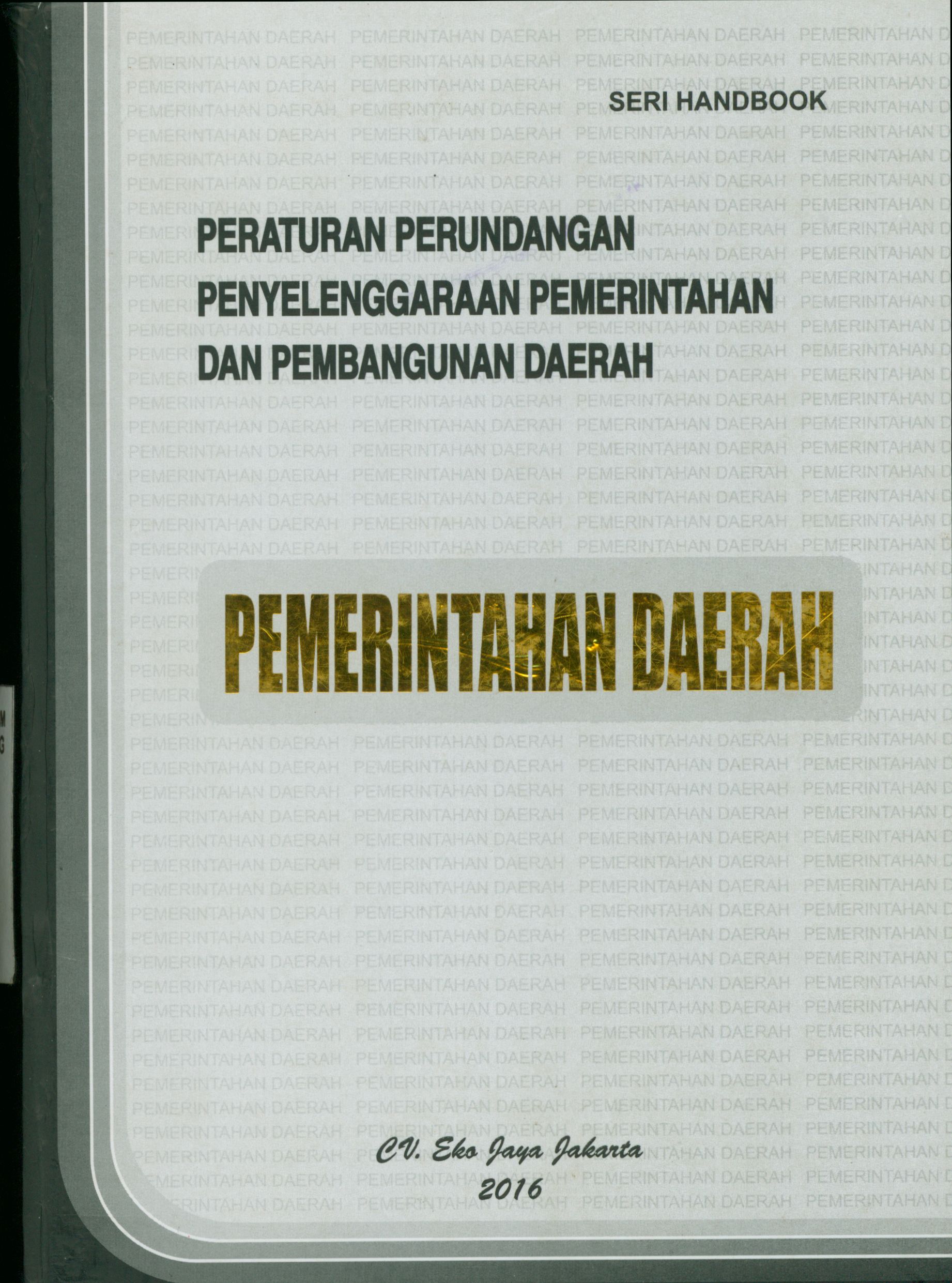 Peraturan Perundangan Penyelenggaraan Pemerintahan Dan Pembangunan Daerah Pemerintah Daerah