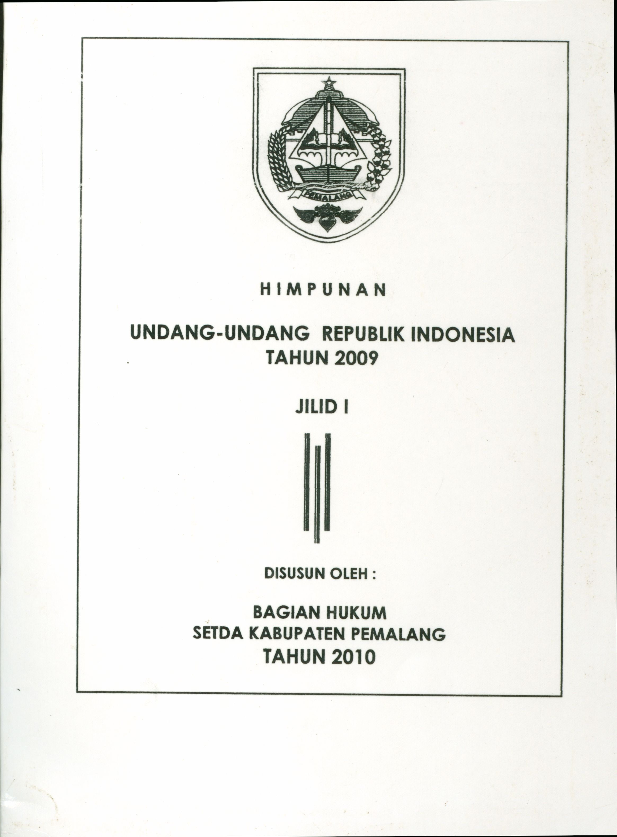Himpunan Undang-Undang Republik Indonesia Tahun 2009 Jilid l 