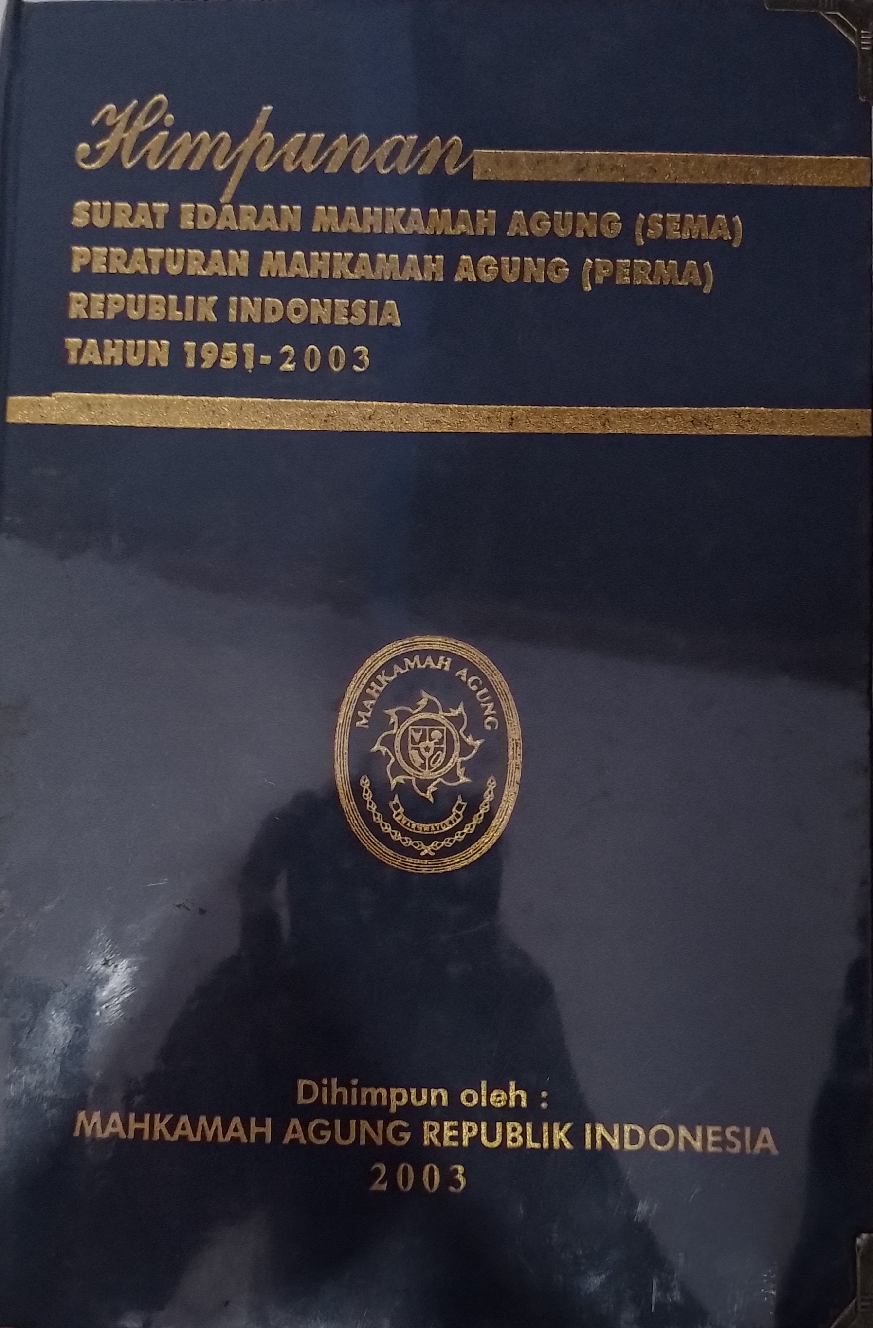 Himpunan Surat Edaran Mahkamah Agung (Sema) Peraturan Mahkamah Agung (Perma) Republik Indonesia Tahun 1951-2003