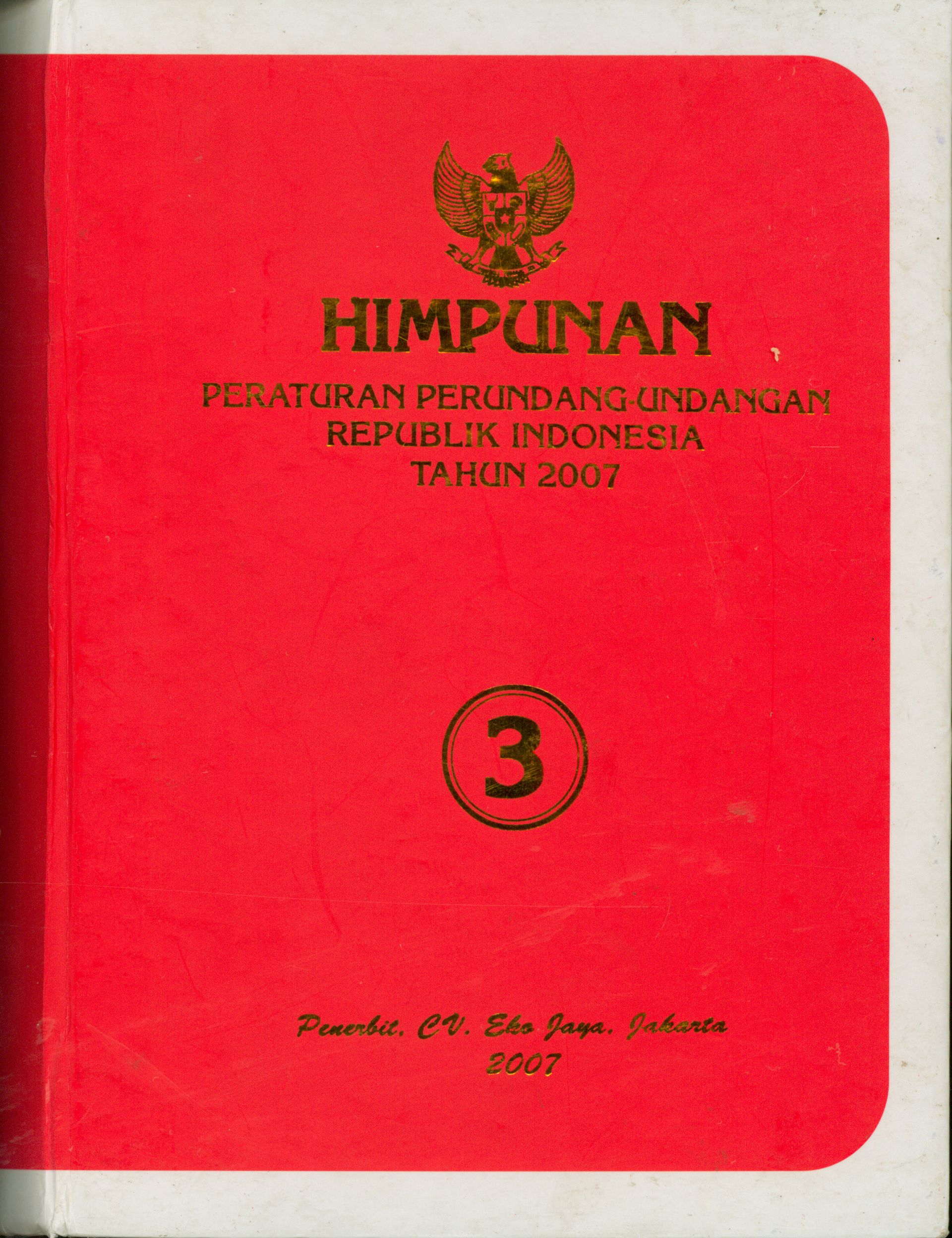 Himpunan Peraturan Perundang-Undangan Republik Indonesia Tahun 2007 Jilid III
