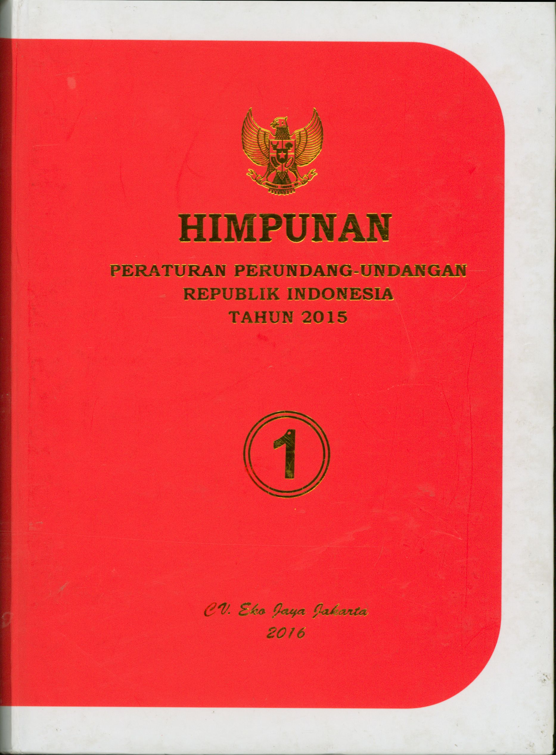 Himpunan Peraturan Perundang-Undangan Republik Indonesia Tahun 2015 Jilid I