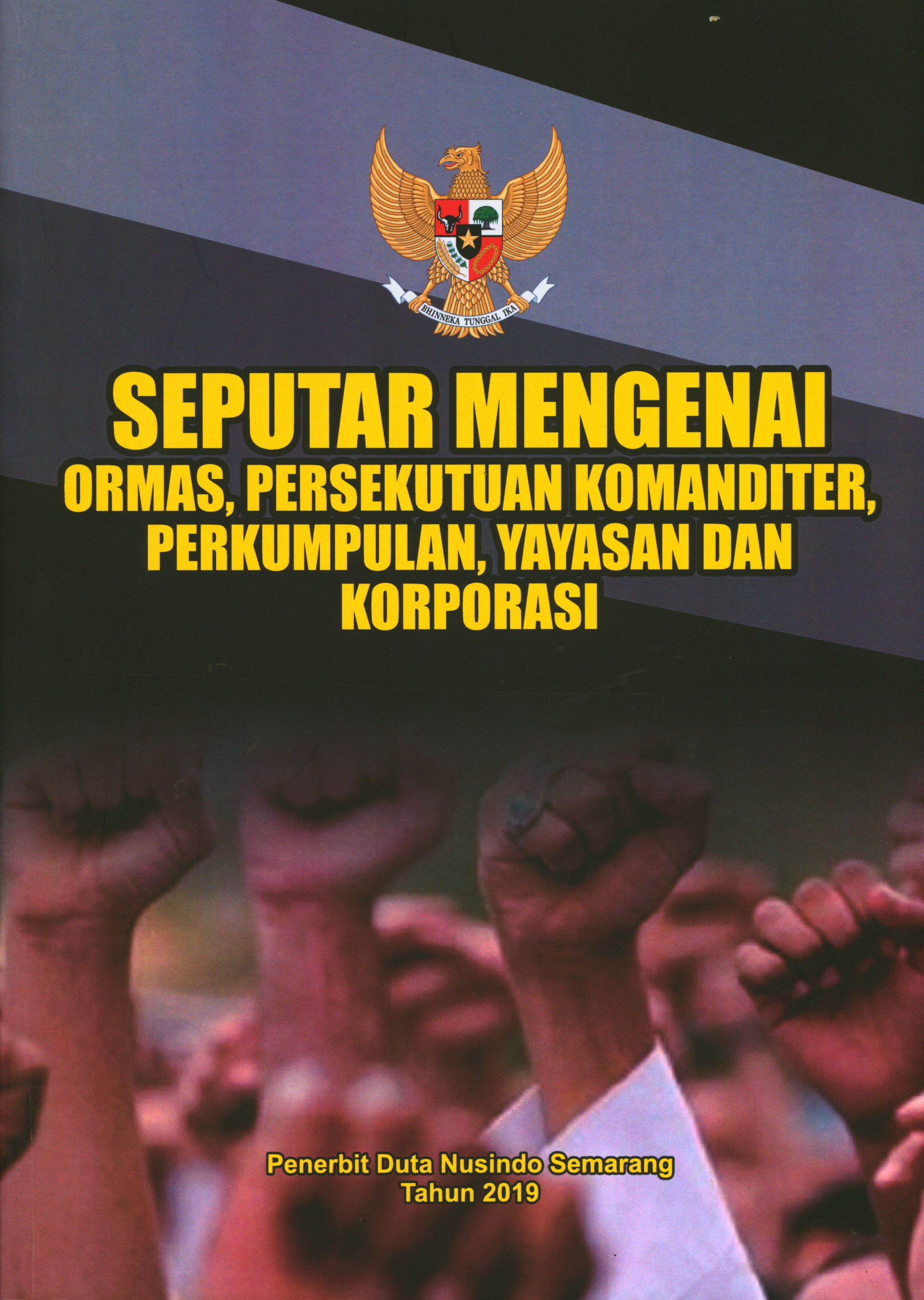 Seputar Mengenai Ormas, Persekutuan Komanditer, Perkumpulan, Yayasan, dan Korporasi