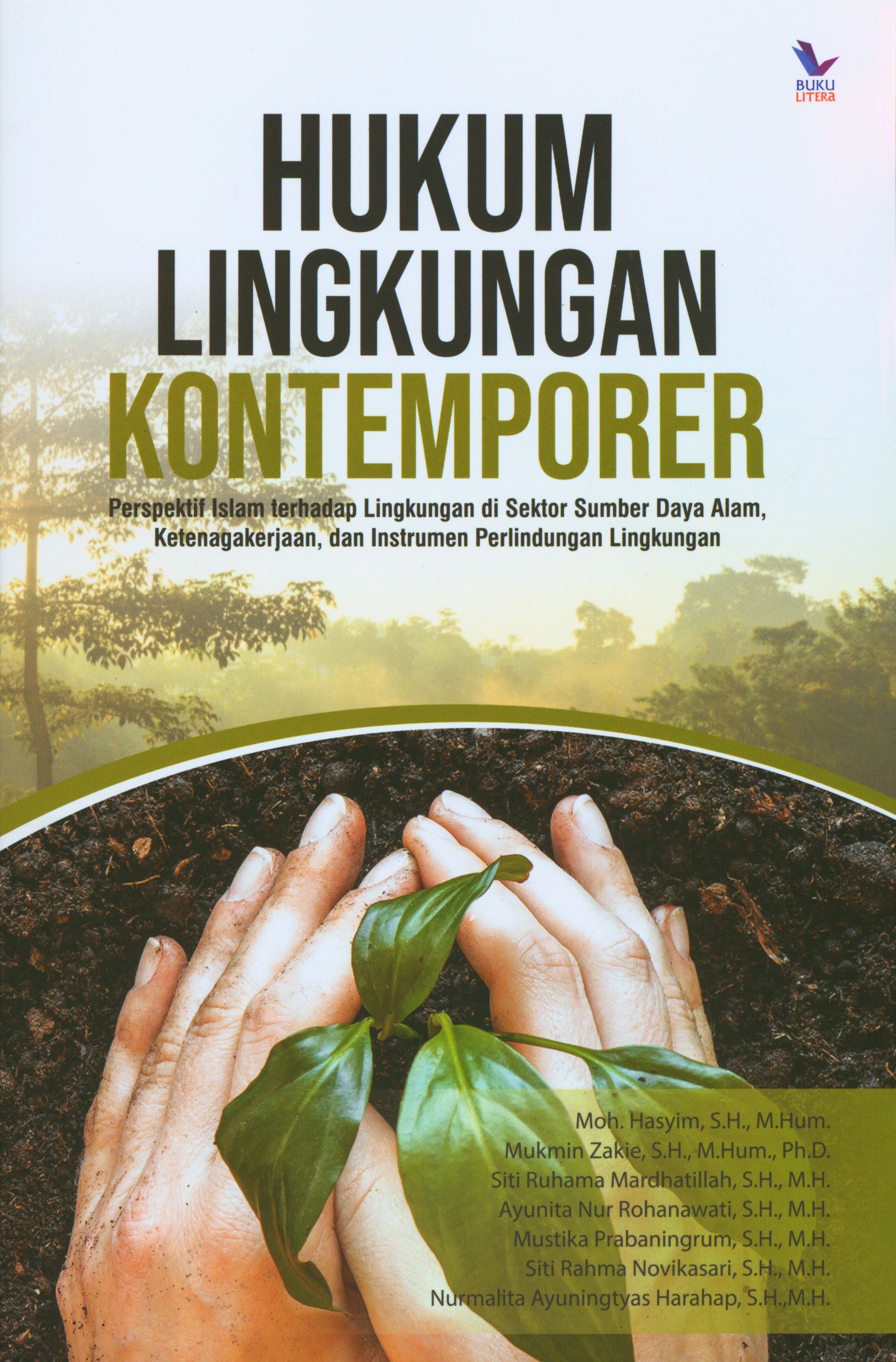 Hukum Lingkungan Kontemporer Perspektif Islam Terhadap Lingkungan di Sektor Sumber Daya Alam, Ketenagakerjaan, dan Instrumen Perlindungan Lingkungan