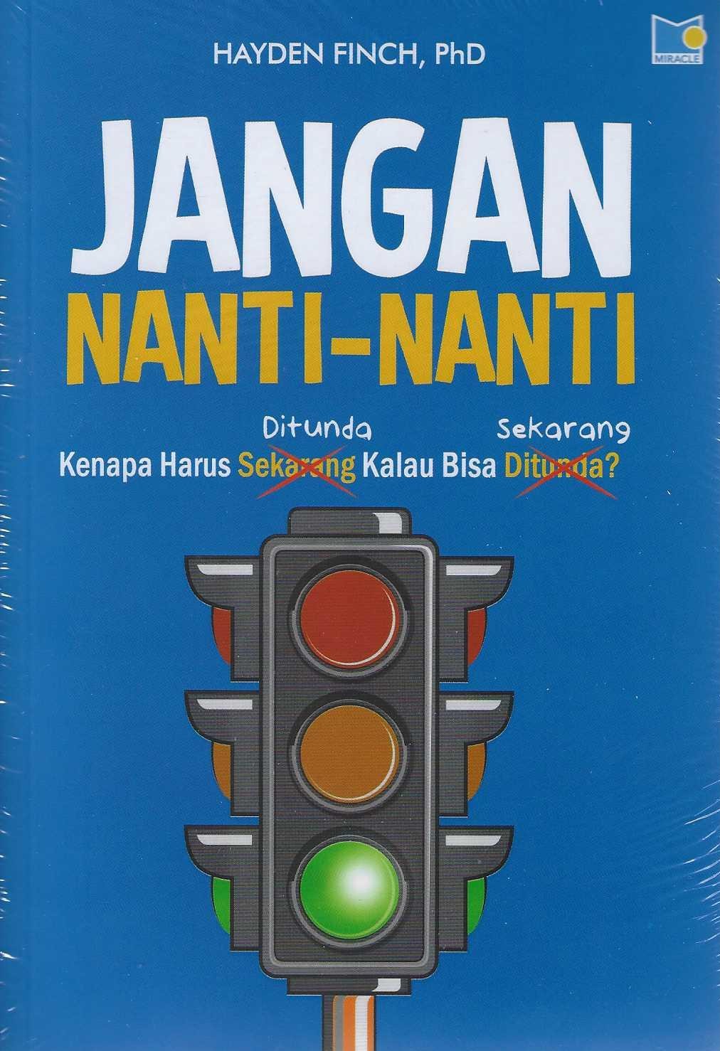 Jangan Nanti-Nanti Kenapa Harus Ditunda Kalau Bisa Sekarang