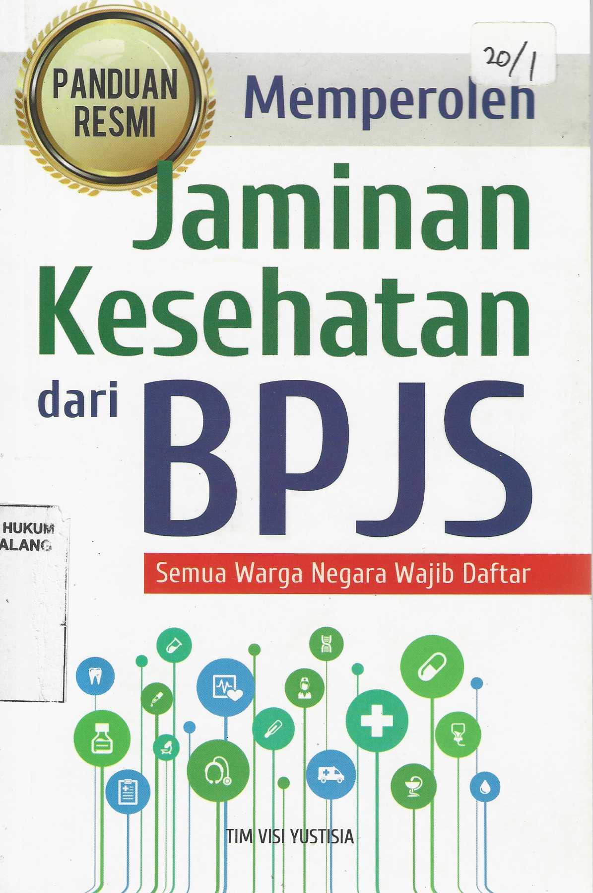 Memperoleh Jaminan Kesehatan dari BPJS Semua Warga Negara Wajib Daftar