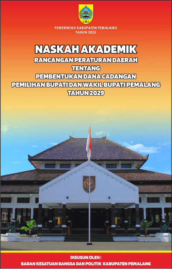 Naskah Akademik Rancangan Peraturan Daerah Kabupaten Pemalang tentang Pembentukan Dana Cadangan Pemilihan Bupati dan Wakil Bupati Pemalang Tahun 2029