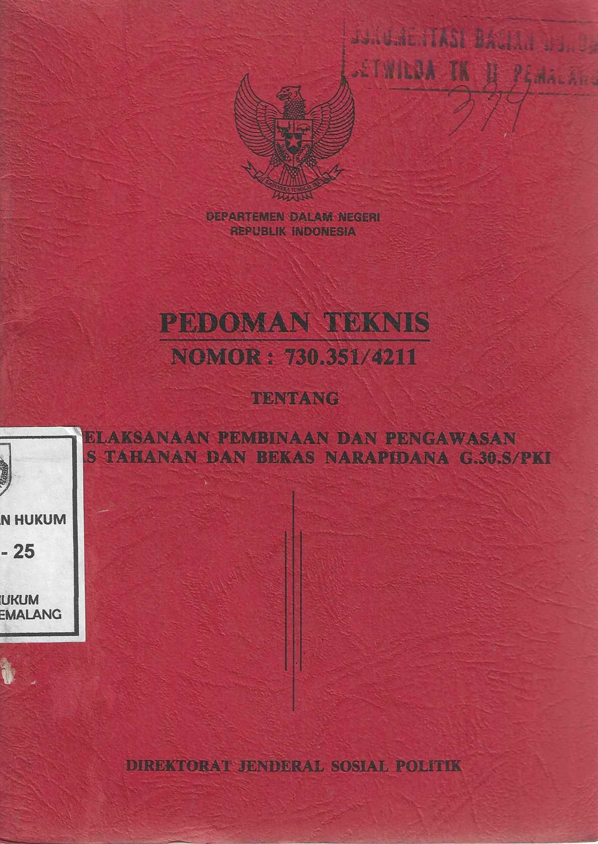 Pedoman Teknis Nomor: 730.351/4211 Tentang Pelaksanaan Pembinaan dan Pengawasan atas Tahanan dan Bekas Narapidana G.30.S/PKI