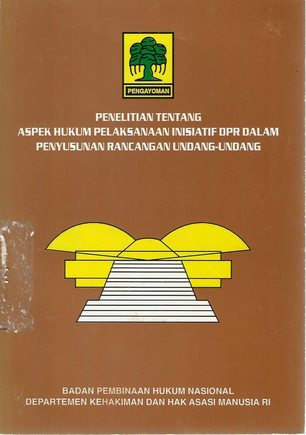 Penelitian Tentang Aspek Hukum Pelaksanaan Inisiatif DPR dalam Penyusunan Rancangan Undang-undang