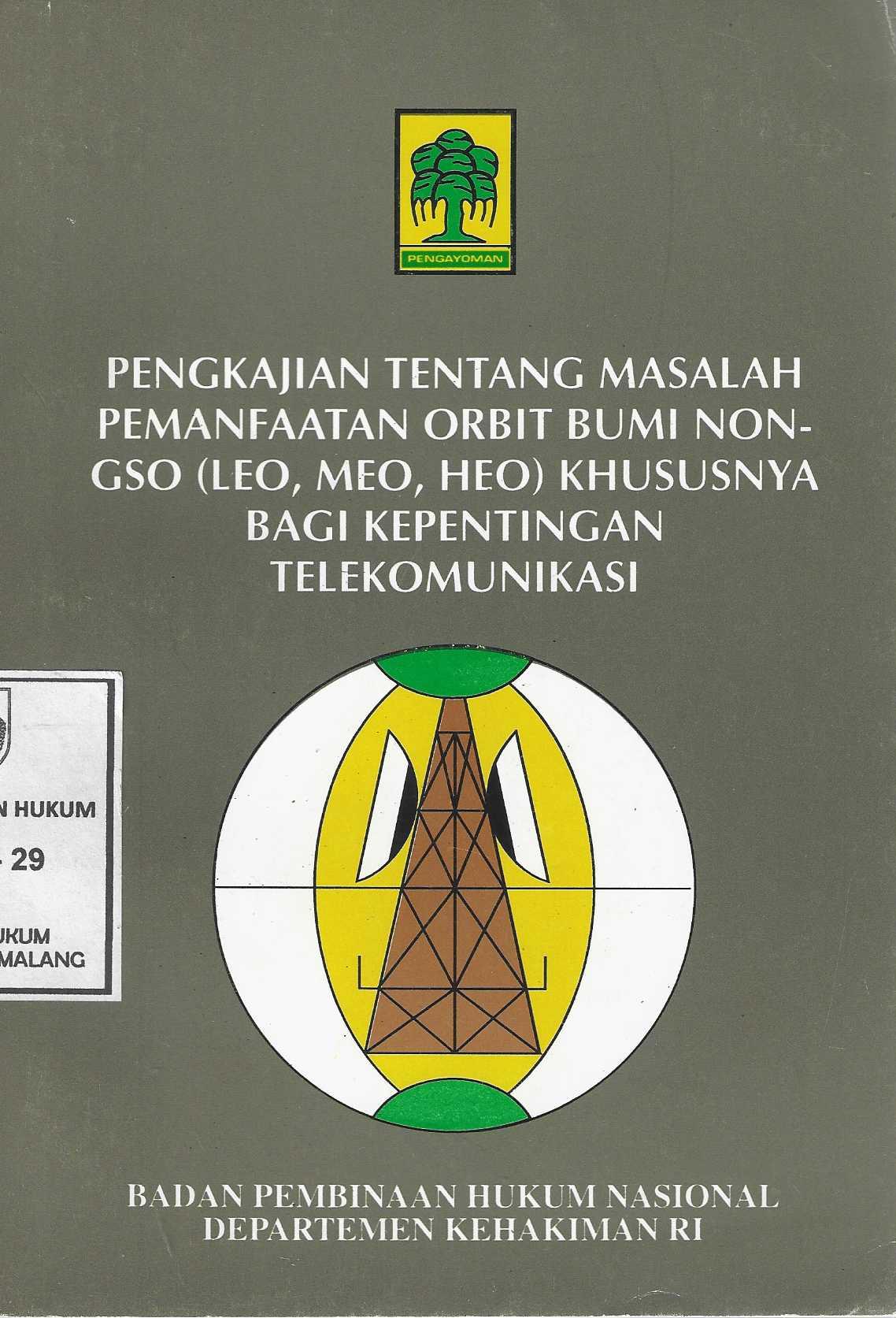 Pengkajian Tentang Masalah Pemanfaatan Orbit Bumi Non-GSO (Leo, Meo, Heo) Khususnya Bagi Kepentingan Telekomunikasi