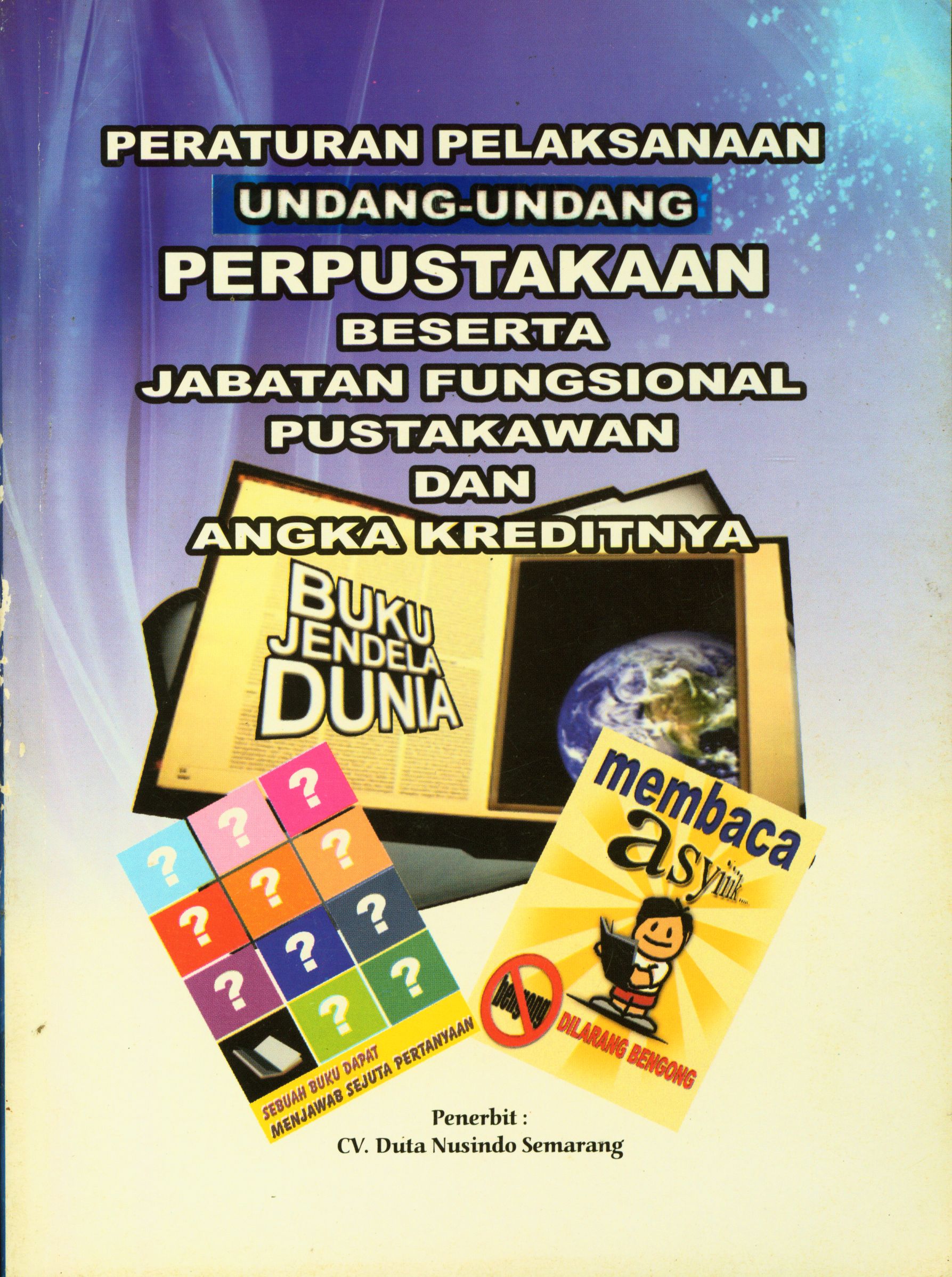 Peraturan Pelaksanaan Undang-Undang Perpustakaan Beserta Jabatan Fungsional Pustakawan dan Angka Kreditnya