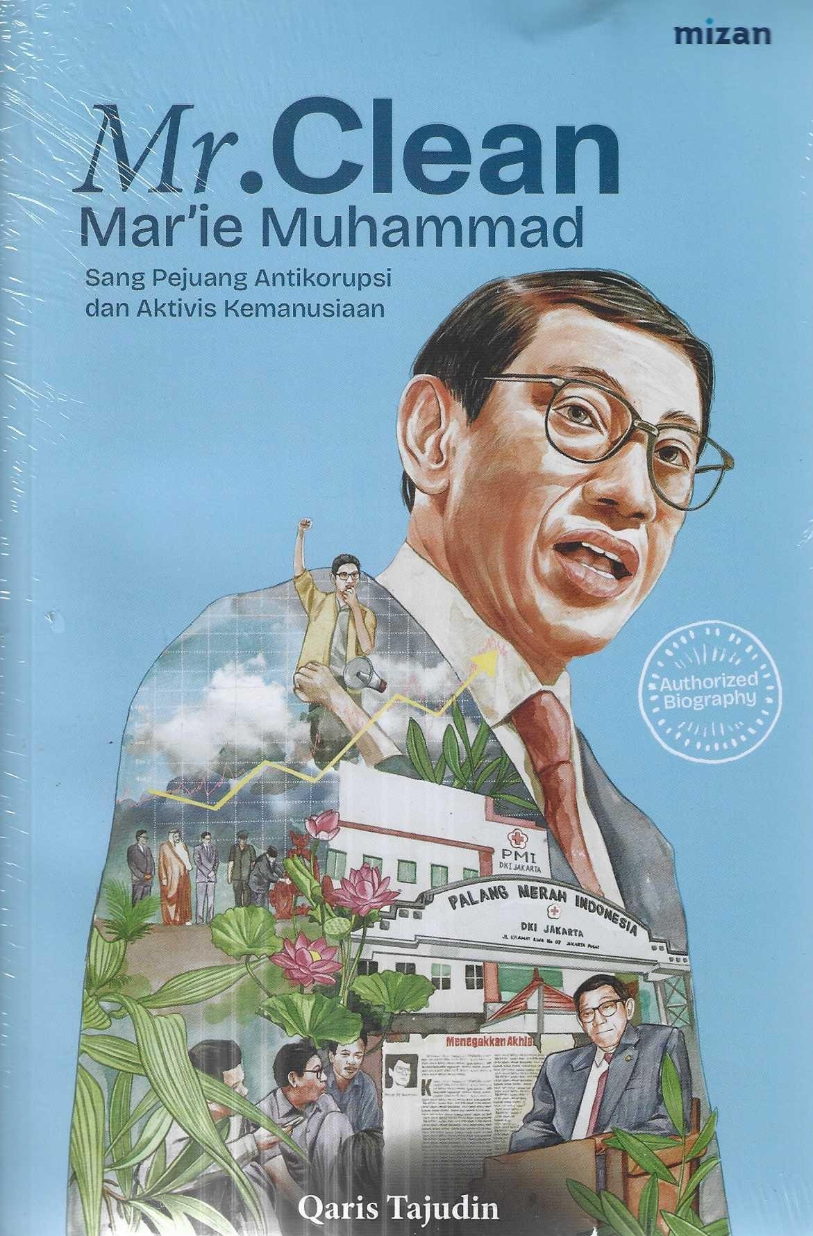 Mr. Clean Mar'ie Muhammad Sang Pejuang Antikorupsi dan Aktivis Kemanusiaan