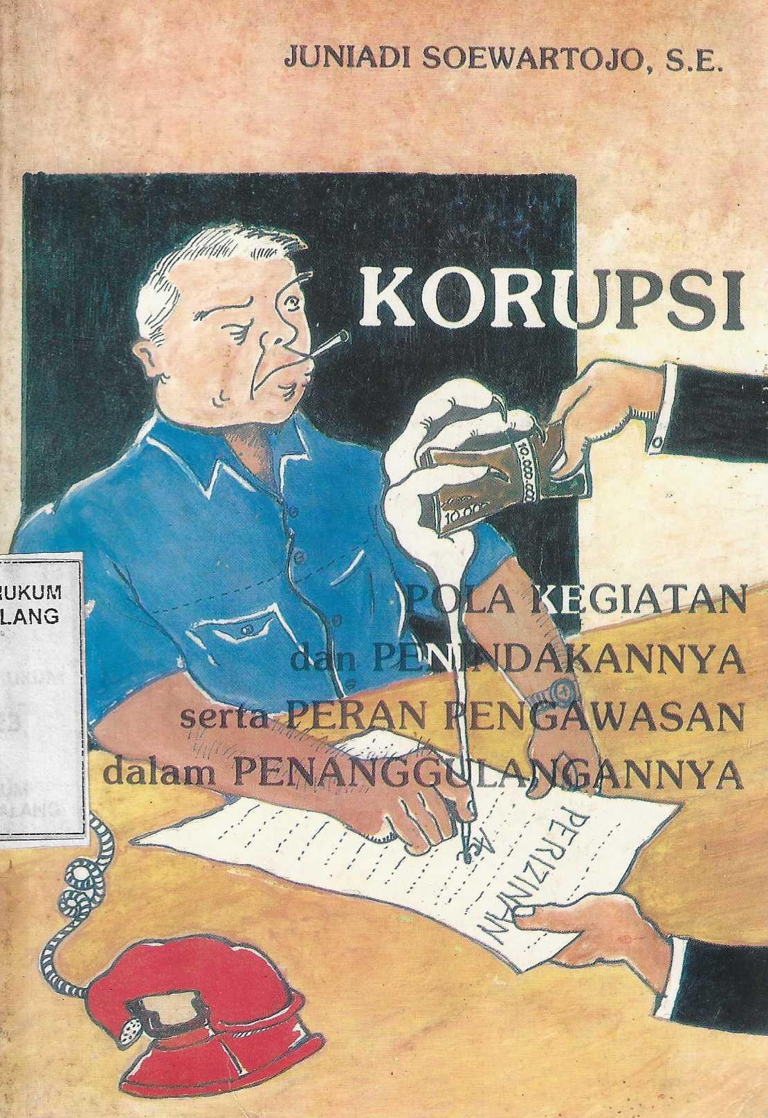 Korupsi Pola Kegiatan dan Penindakannya serta Peran Pengawasan dalam Penanggulangannya