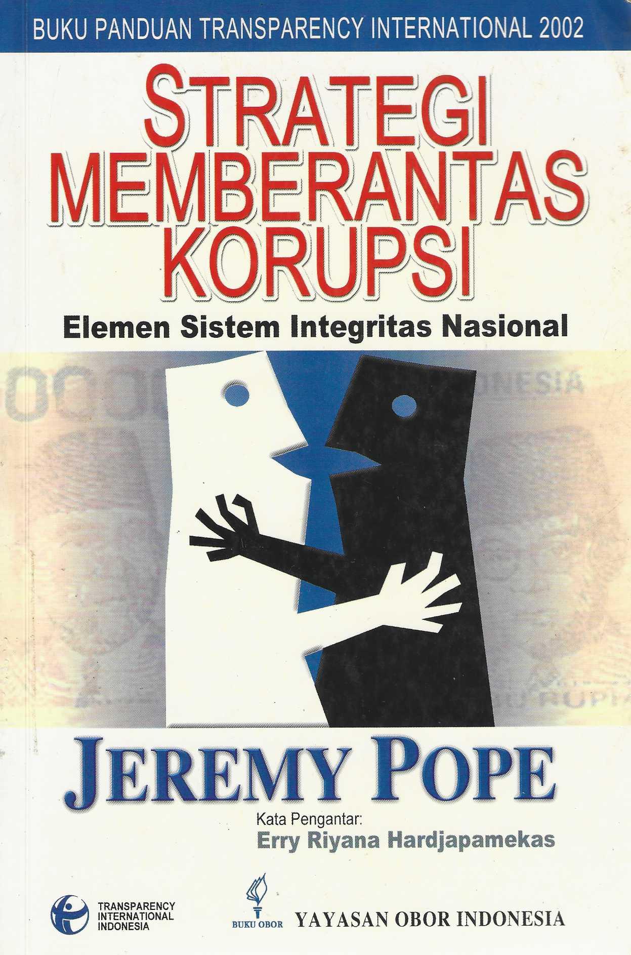 STRATEGI MEMBERANTAS KORUPSI ELEMEN SISTEM INTEGRITAS NASIONAL
