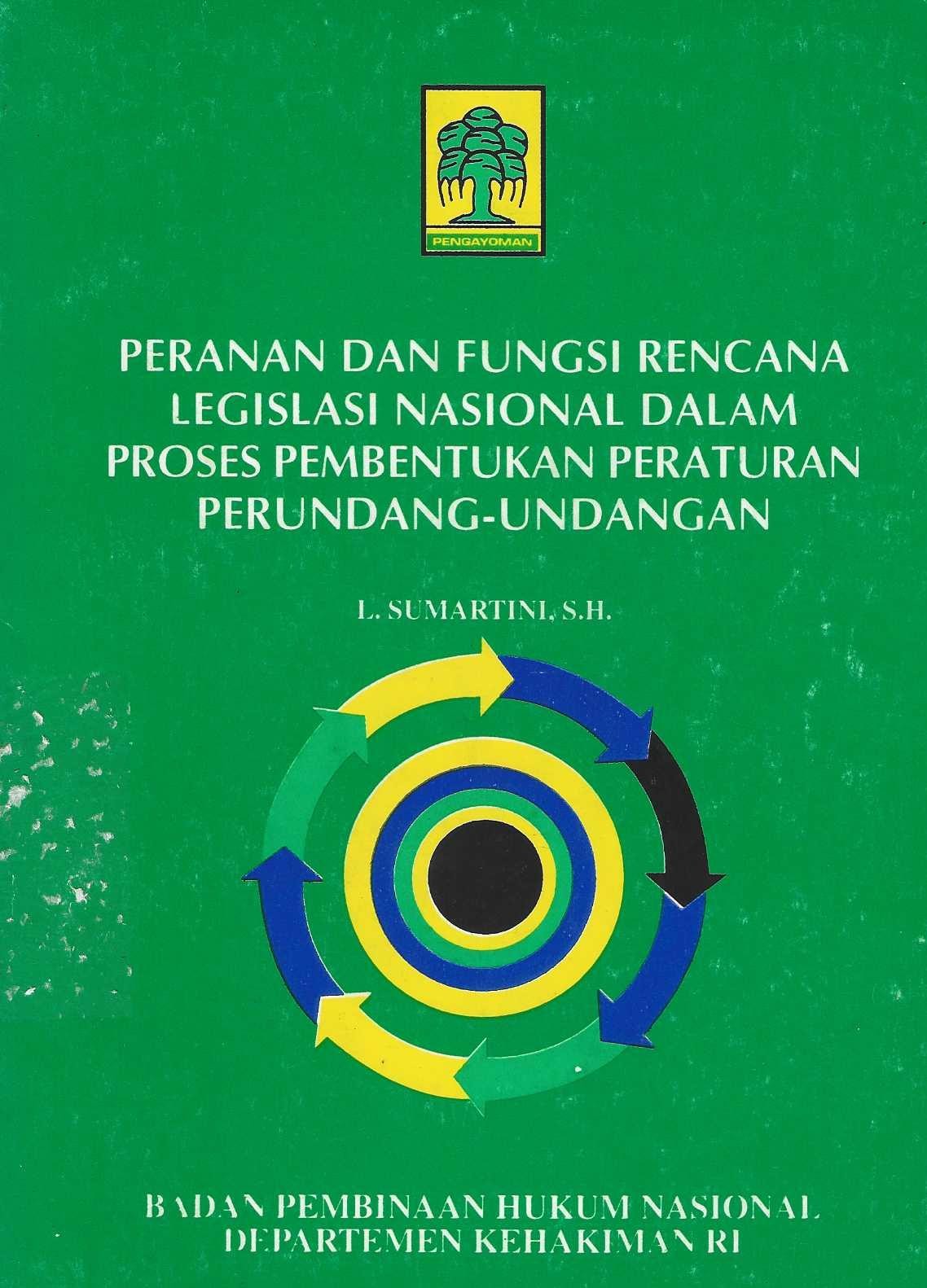 Peranan dan Fungsi Rencana Legislasi Nasional dalam Proses Pembentukan Peraturan Perundang-Undangan