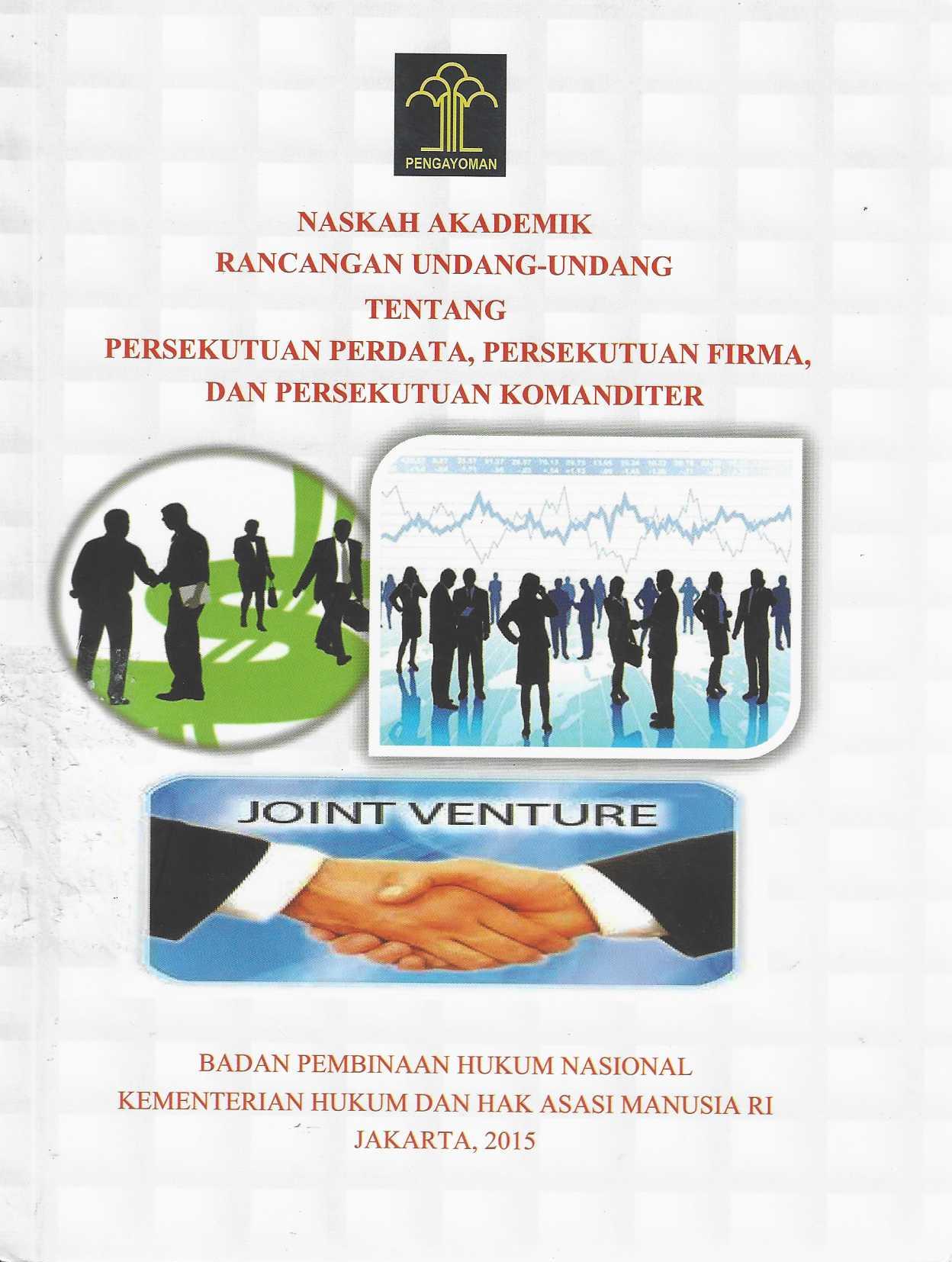 Naskah Akademik Rancangan Undang-undang Tentang Persekutuan Perdata, Persekutuan Firma, dan Persekutuan Komanditer