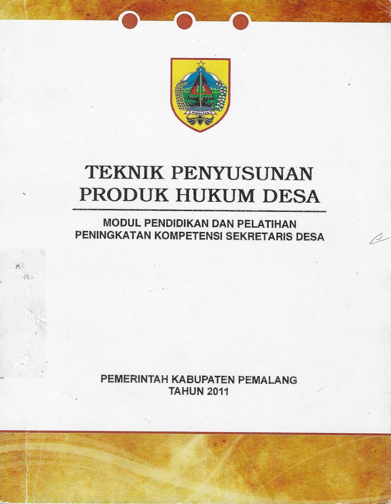 Teknik Penyusunan Produk Hukum Desa Modul Pendidikan dan Pelatihan Peningkatan Kompetensi Sekretaris Desa