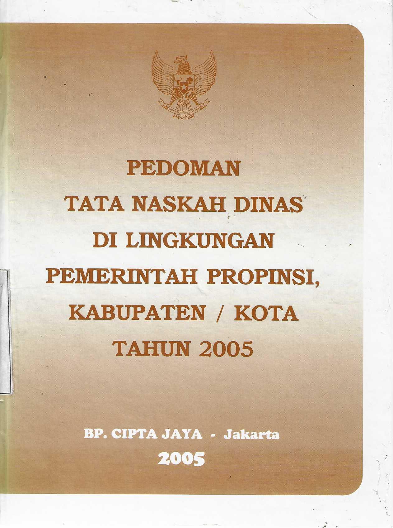 Pedoman Tata Naskah Dinas di Lingkungan Pemerintah Propinsi, Kabupaten/Kota Tahun 2005