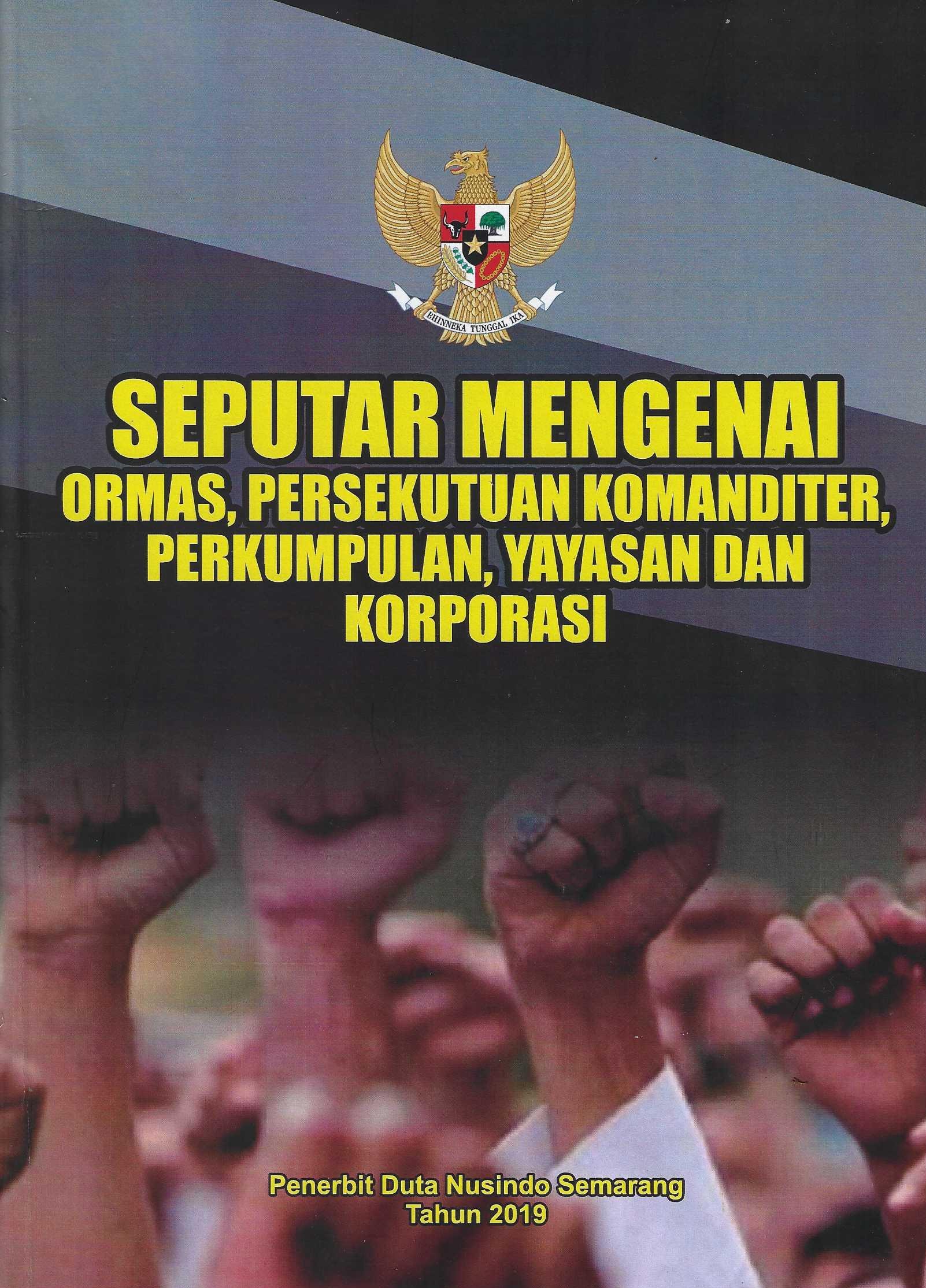 Seputar Mengenai Ormas, Persekutuan Komanditer, Perkumpulan, Yayasan dan Korupsi