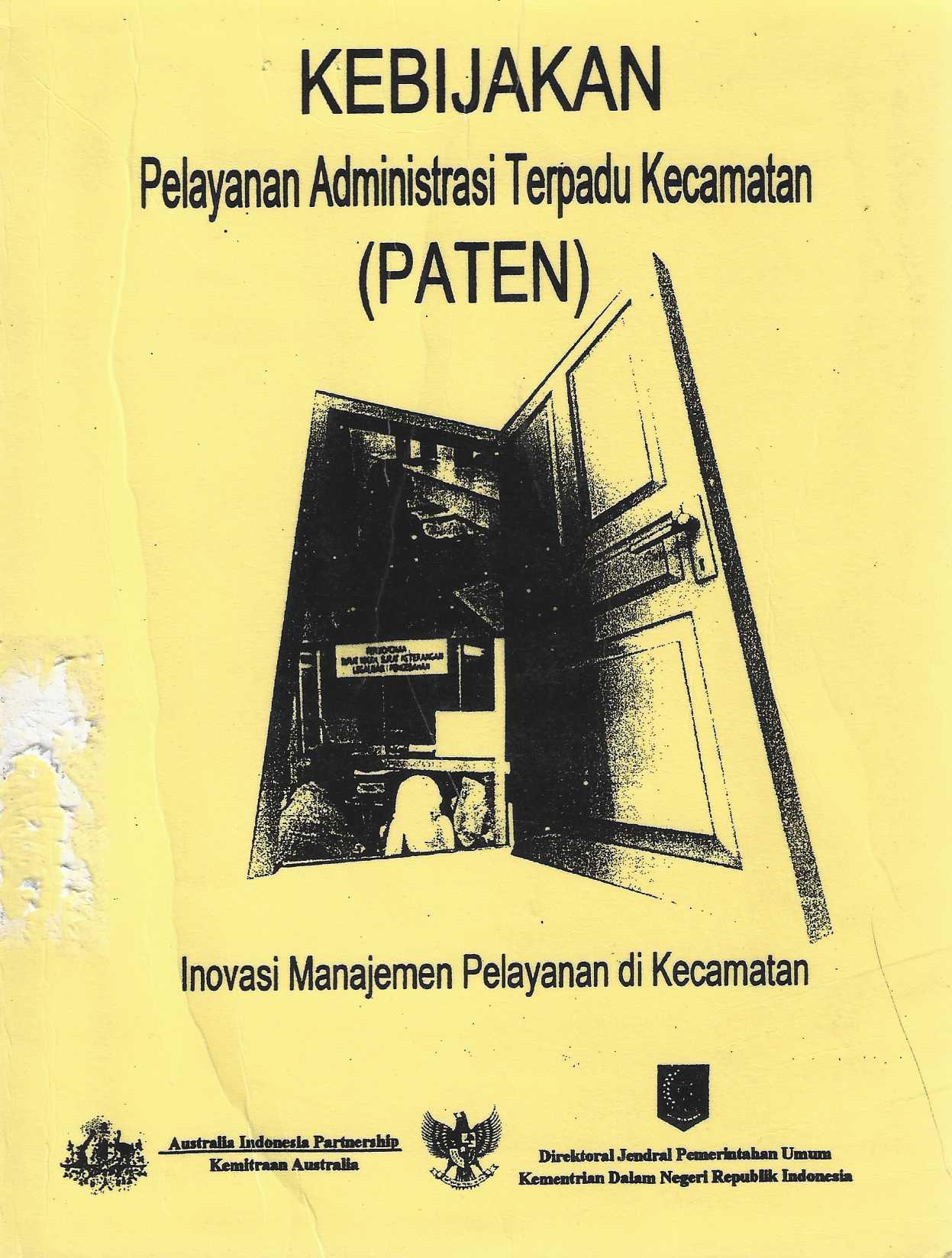 Kebijakan Pelayanan Administrasi Terpadu Kecamatan (PATEN) Inovasi Manajemen Pelayanan di Kecamatan
