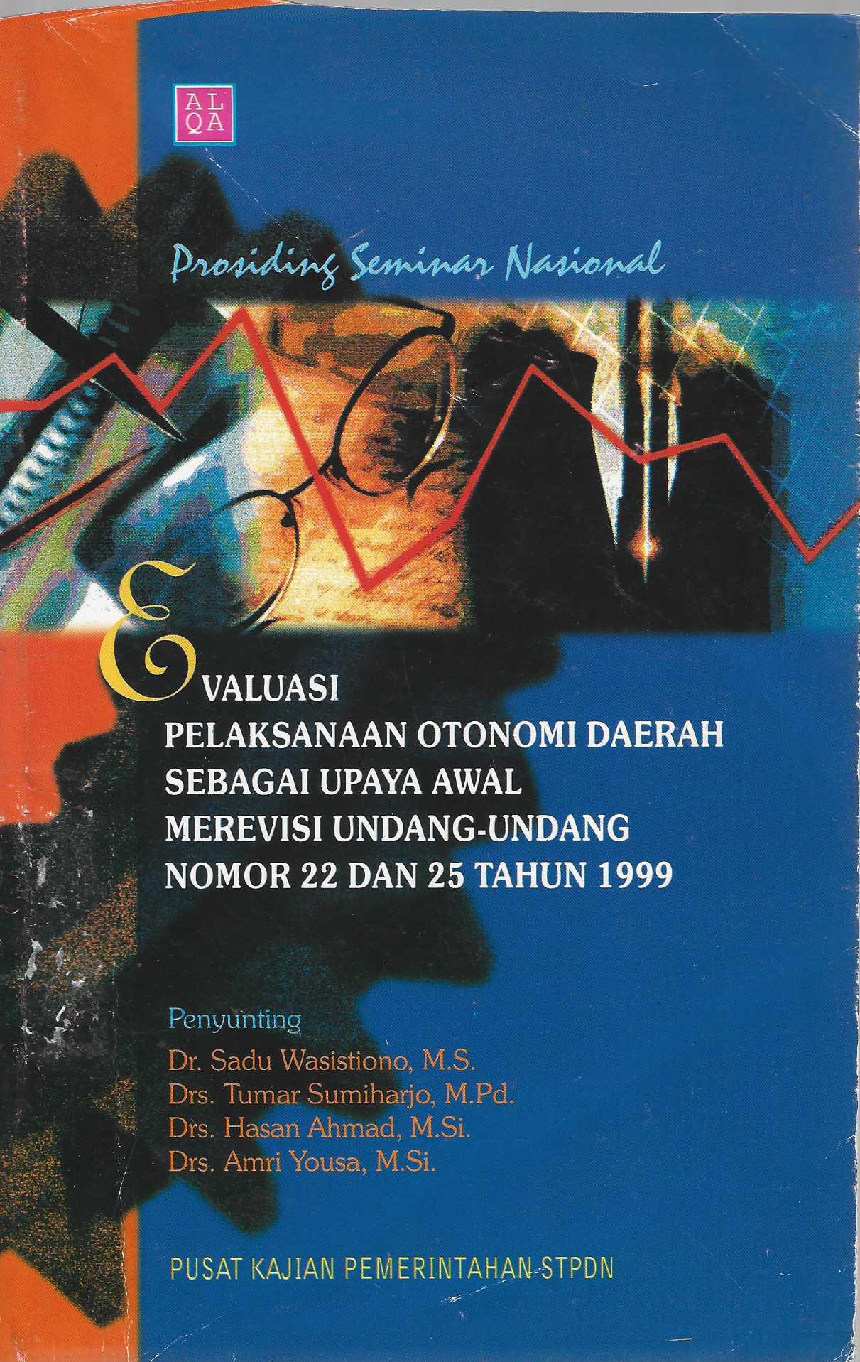 Evaluasi Pelaksanaan Otonomi Daerah Sebagai Upaya Awal Merevisi Undnag-undang Nomor 22 dan 25 Tahun 1999