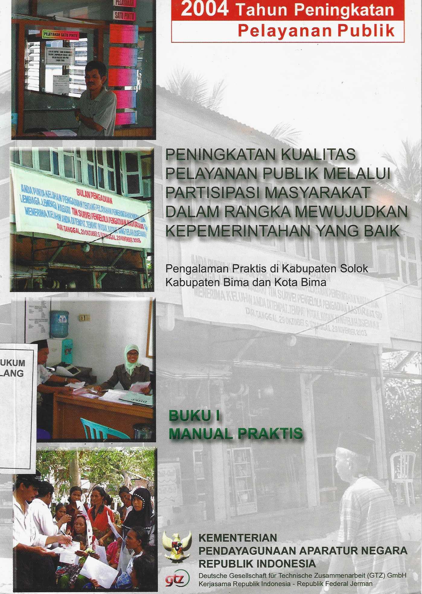 Peningkatan Kualitas Pelayanan Publik Melalui Partisipasi Masyarakat dalam Rangka Mewujudkan Kepemerintahan yang Baik Pengalaman Praktis di Kabupaten Solok Kabupaten Bima dan Kota Bima