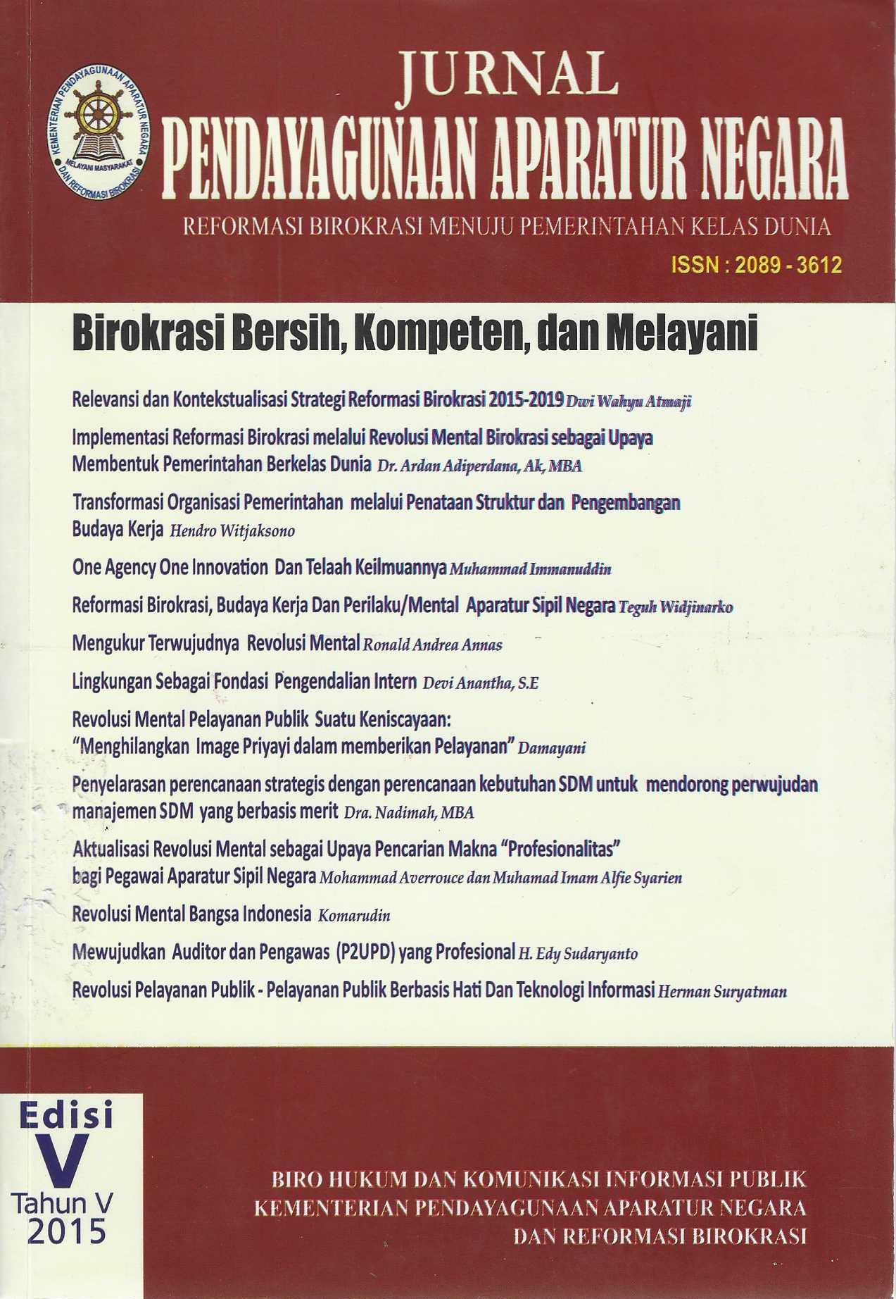 Jurnal Pendayagunaan Aparatur Negara Reformasi Birokrasi Menuju Pemerintahan Kelas Dunia Birokrasi Bersih, Kompeten, dan Melayani Edisi V Tahun V 2015