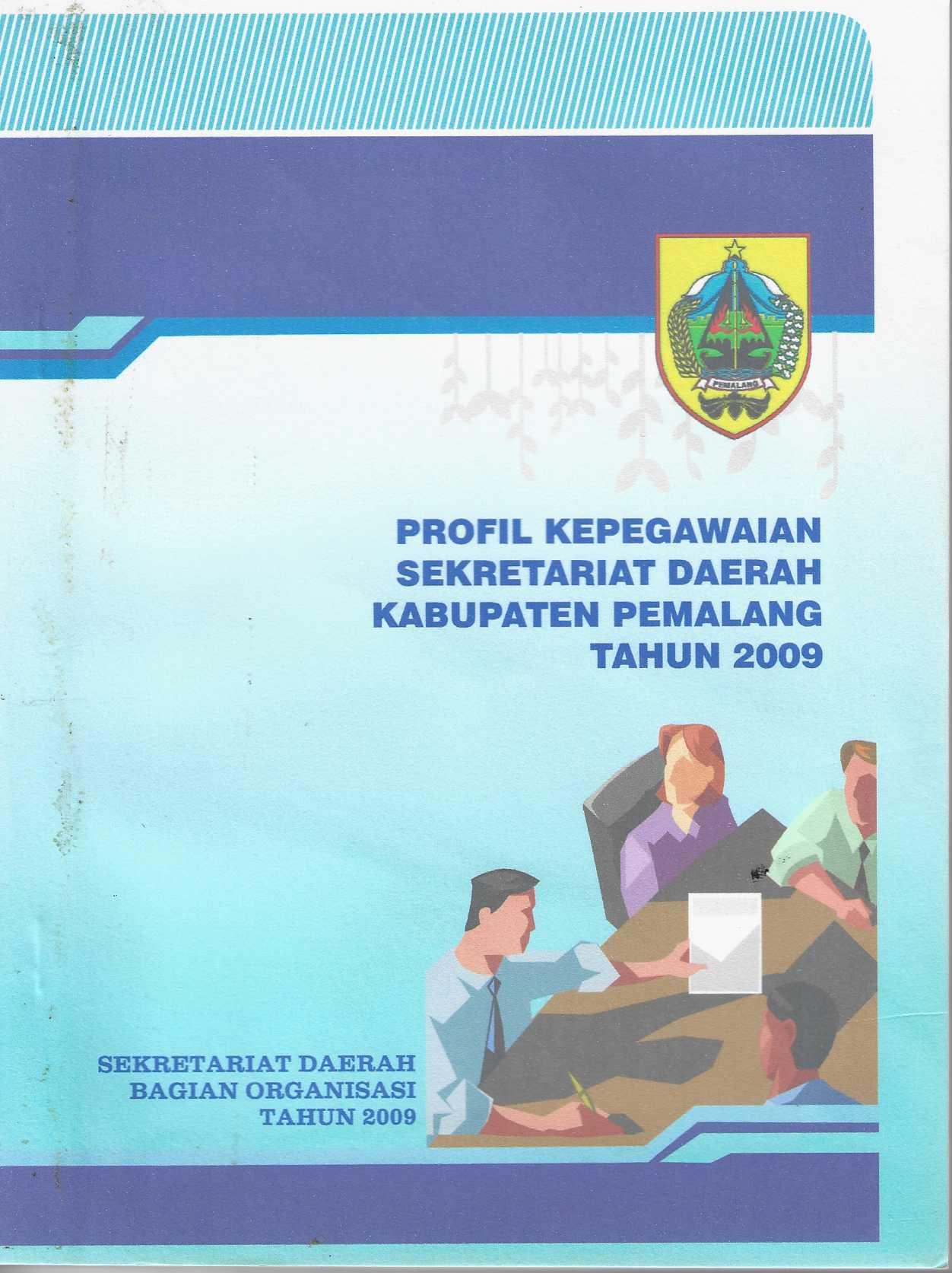  Profil Kepegawaian Sekretariat Daerah Kabupaten Pemalang Tahun 2009