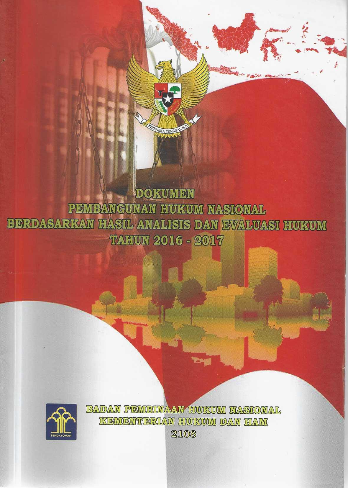  Dokumen Pembangunan Hukum Nasional berdasarkan Hasil Analisis dan Evaluasi Hukum Tahun 2016-2017 