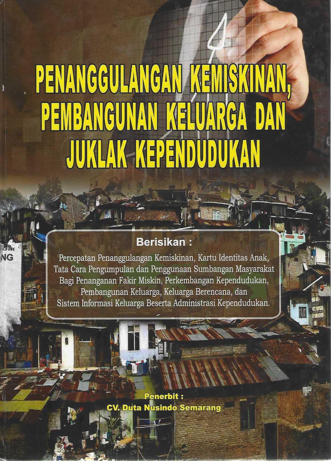 PENANGGULANGAN KEMISKINAN, PEMBANGUNAN KELUARGA DAN JUKLAK KEPENDUDUKAN BERISIKAN