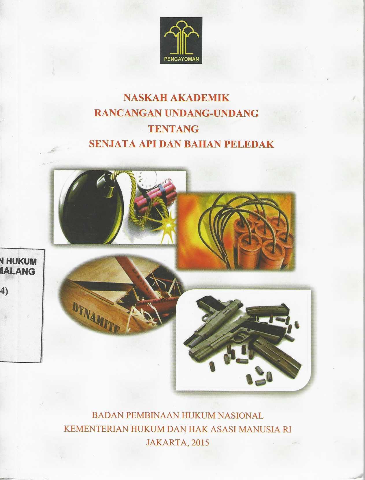  Naskah Akademik Rancangan Undang-Undsang Tentang Senjata Api dan Bahan Peledak 