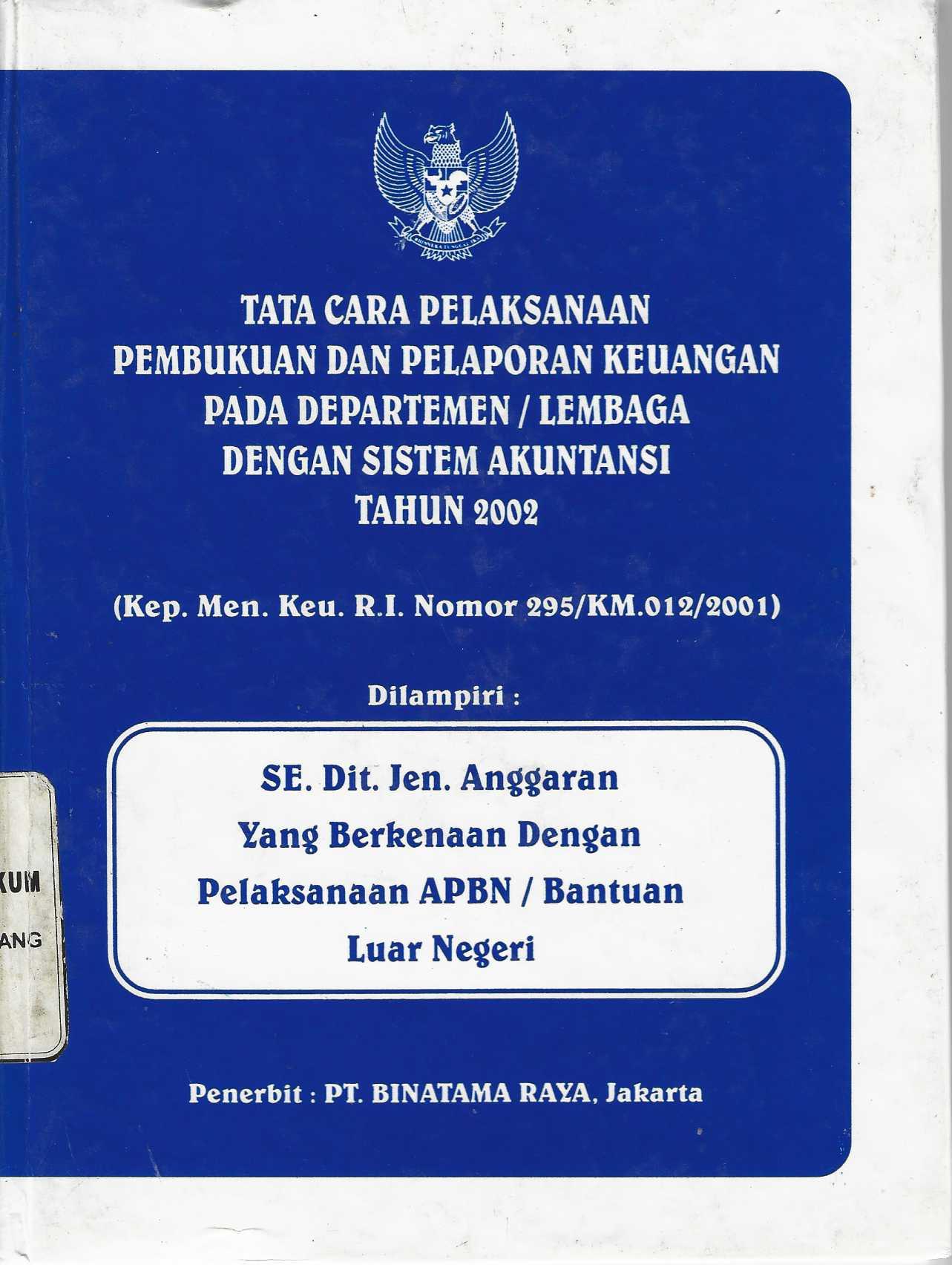  Tata Cara Pelaksanaan Pembukuan dan Pelaporan Keuangan pada Departemen / Lembaga dengan Sistem Akuntansi Tahun 2002