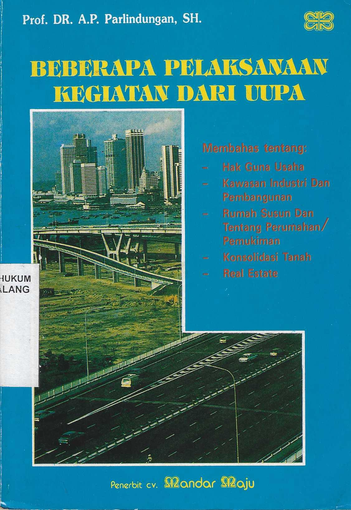 Beberapa Pelaksanaan Kegiatan dari UUPA Membahas tentang Hak Guna Usaha Kawasan Industri dan Pembangunan Rumah Susun dan tentang Perumahan/Pemukiman Konsolidasi Tanah Real Estate