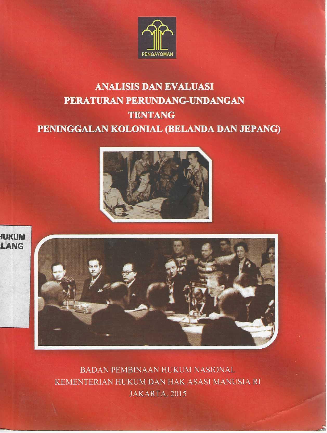 Analisis dan Evaluasi Peraturan Perundang-undangan Tentang Peninggalan Kolonial (Belanda dan Jepang)